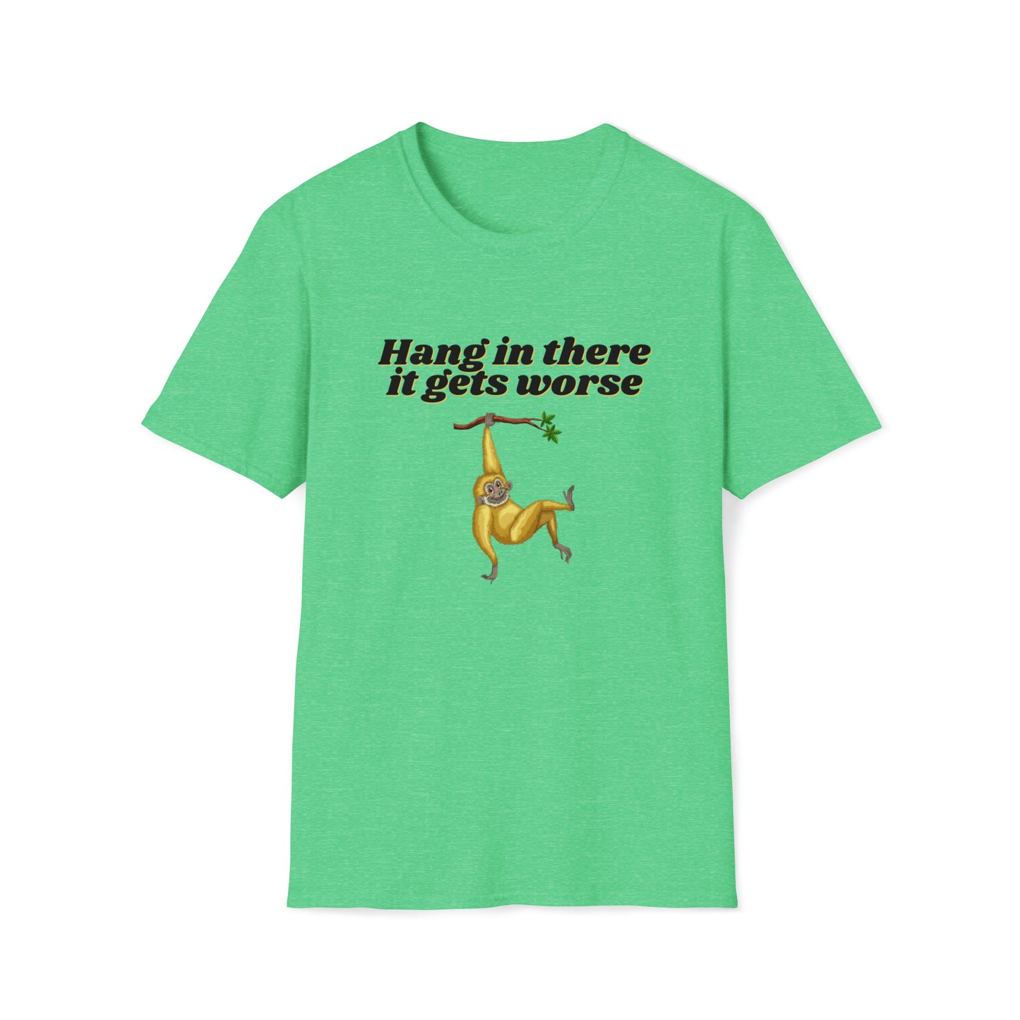 Hang In There it Gets Worse II, Unisex Softstyle T-Shirt