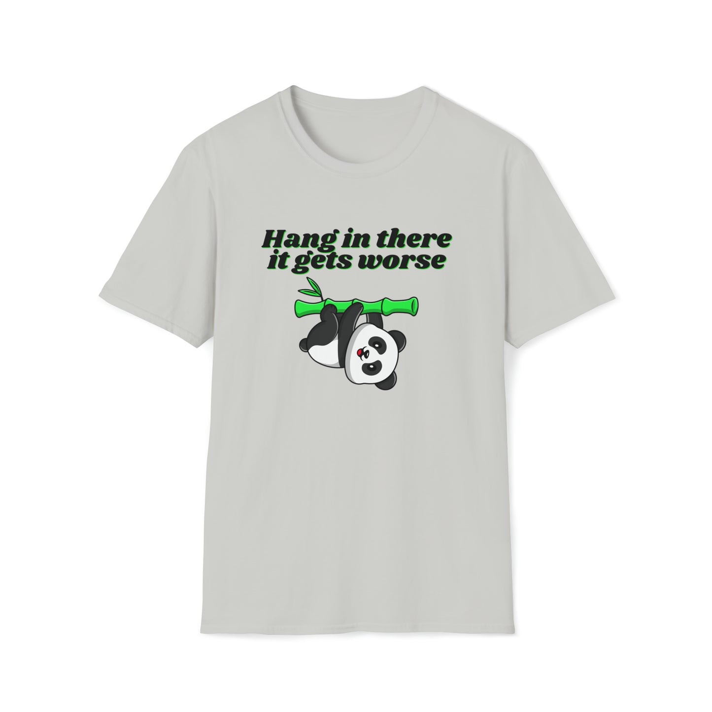 Hang In There it Gets Worse III, Unisex Softstyle T-Shirt