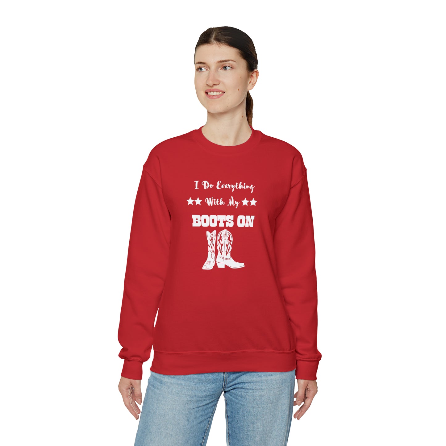 I Do Everything With My Boots On II, Unisex Heavy Blend Crewneck Sweatshirt