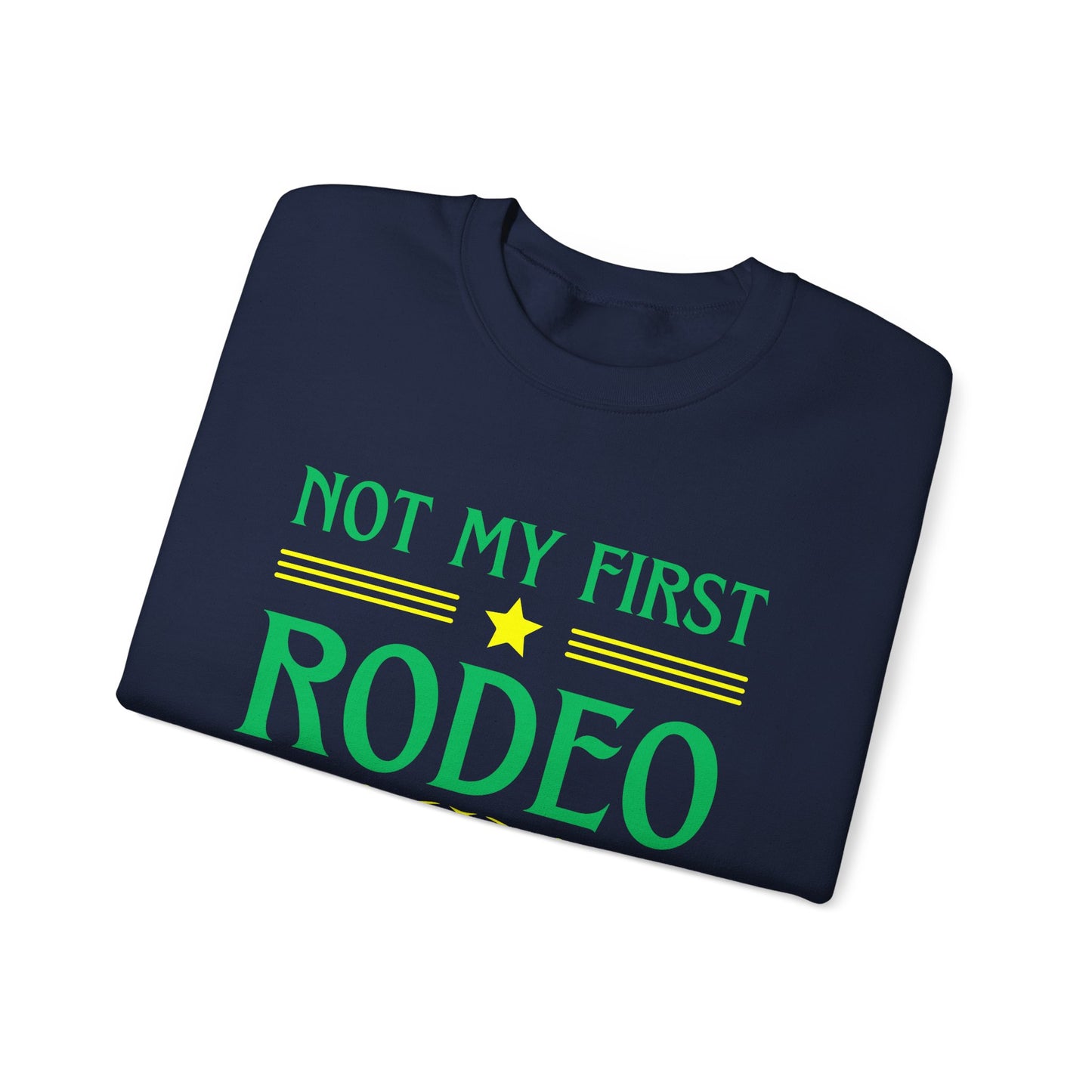 Not My First Rodeo, Unisex Heavy Blend Crewneck Sweatshirt