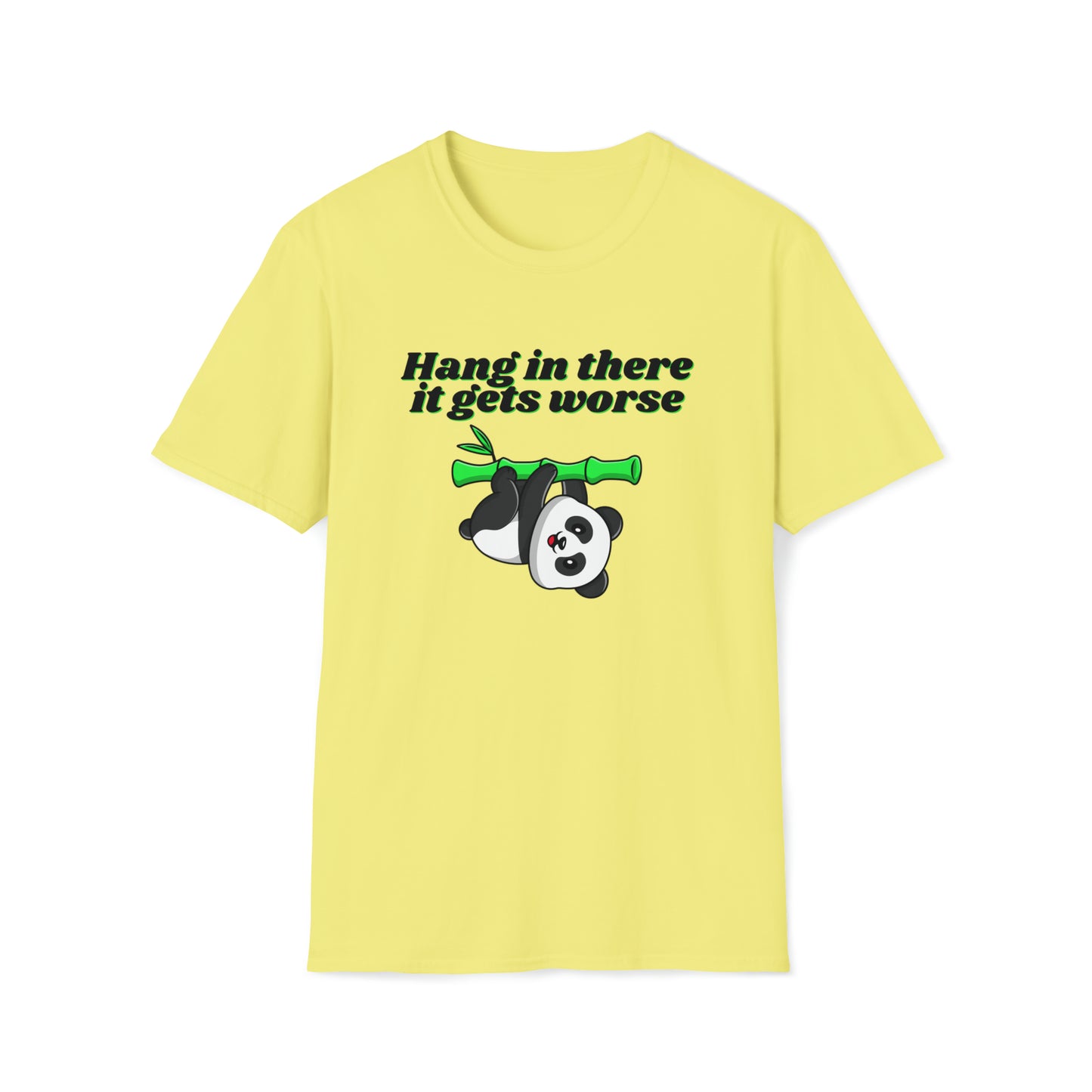 Hang In There it Gets Worse III, Unisex Softstyle T-Shirt