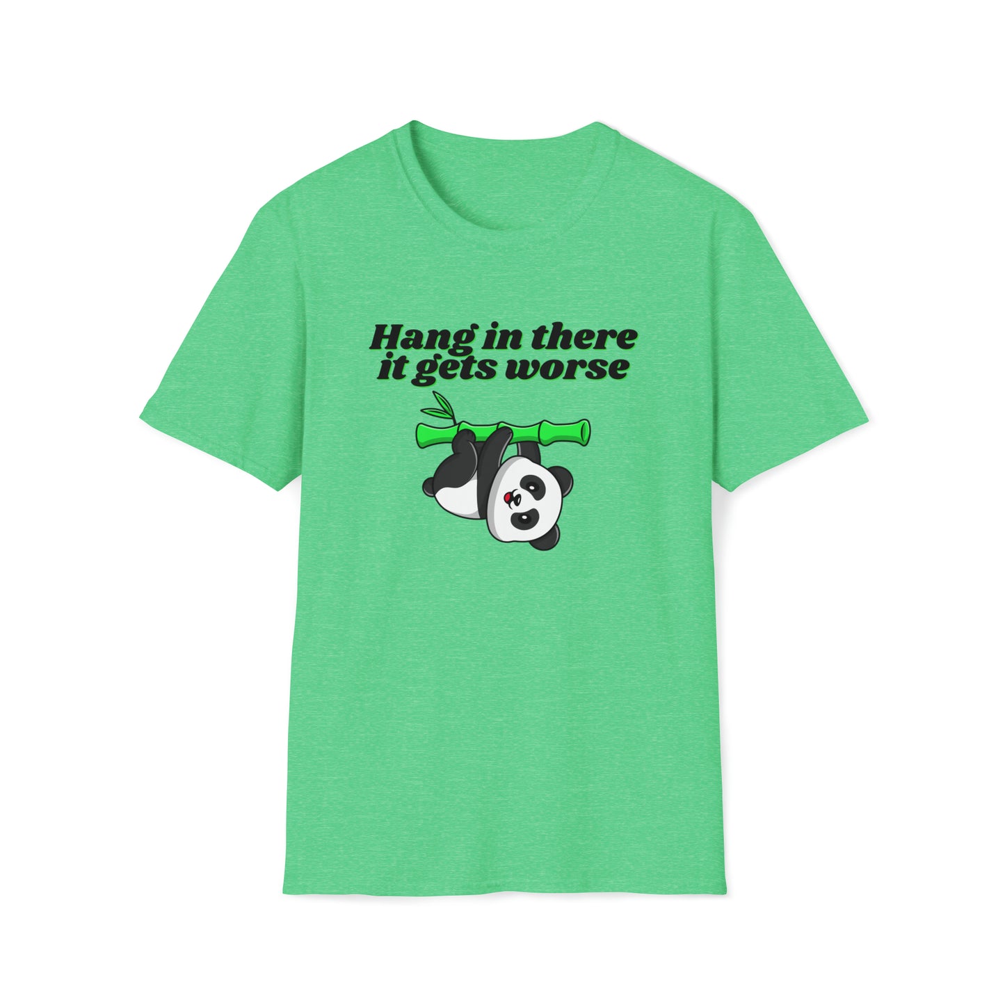 Hang In There it Gets Worse III, Unisex Softstyle T-Shirt