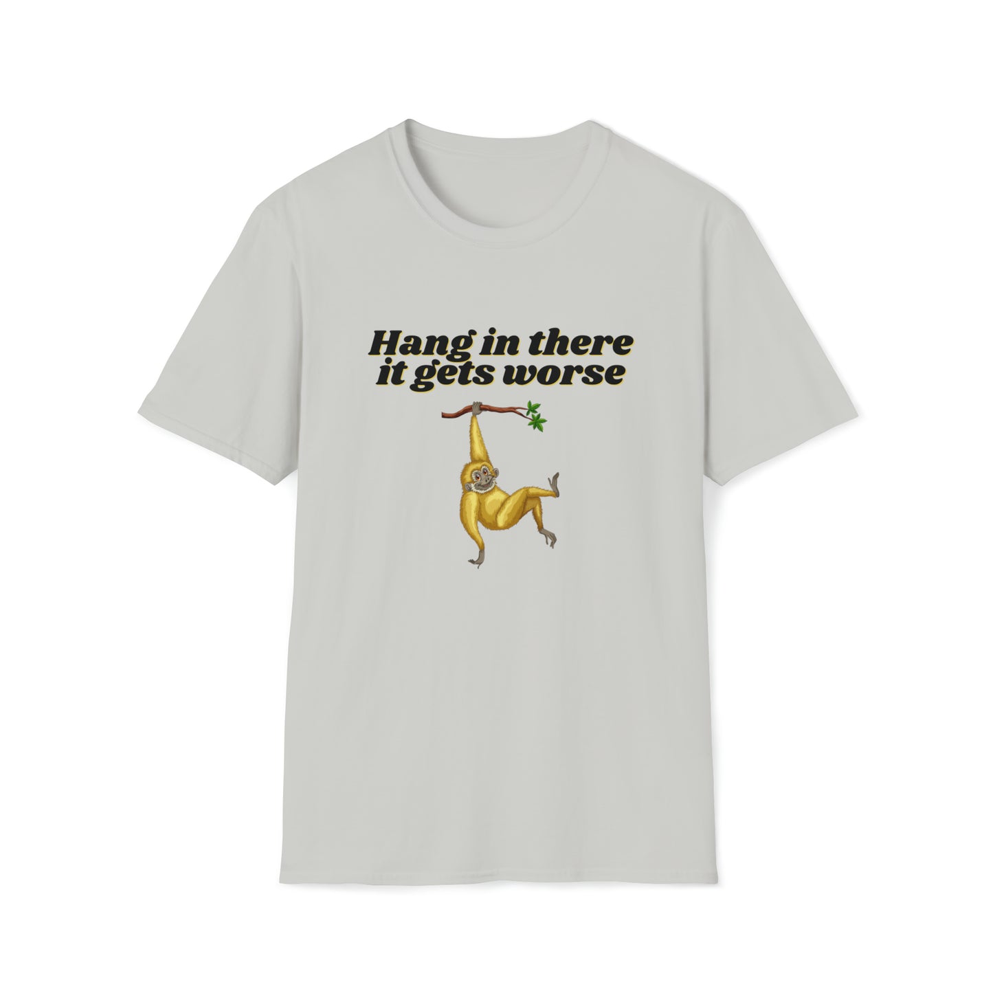 Hang In There it Gets Worse II, Unisex Softstyle T-Shirt