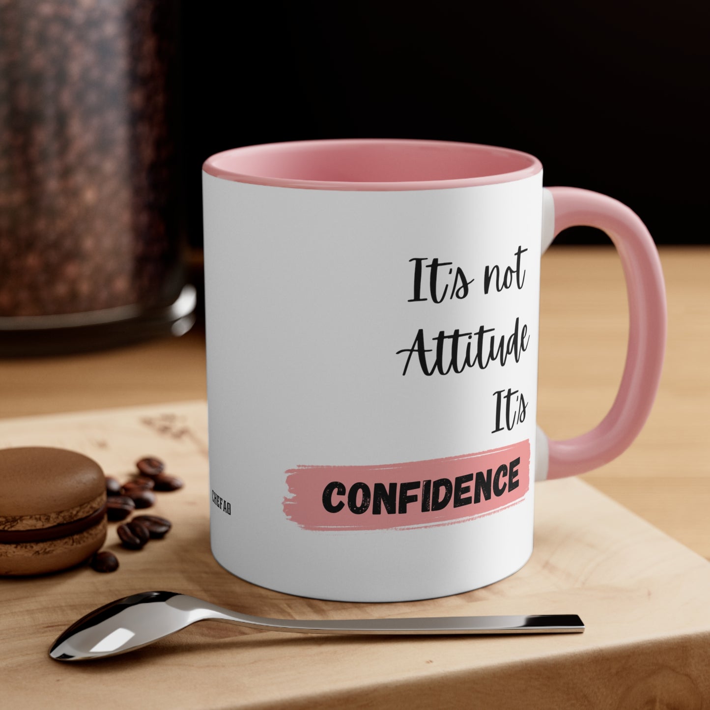 It's not Attitude, It's Confidence Coffee Mug, 11oz