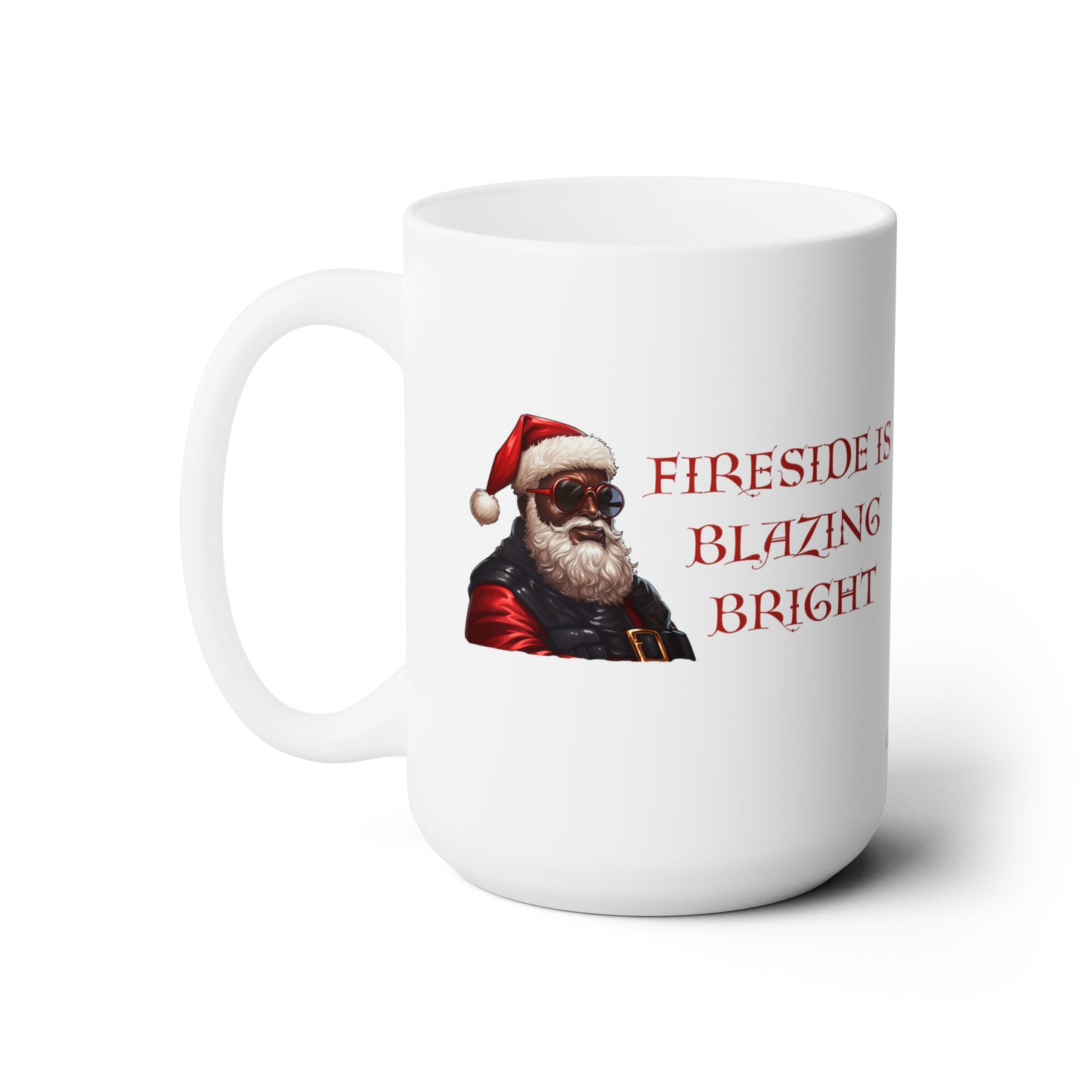 Fireside Is Blazing Bright, Ceramic Mug 15oz