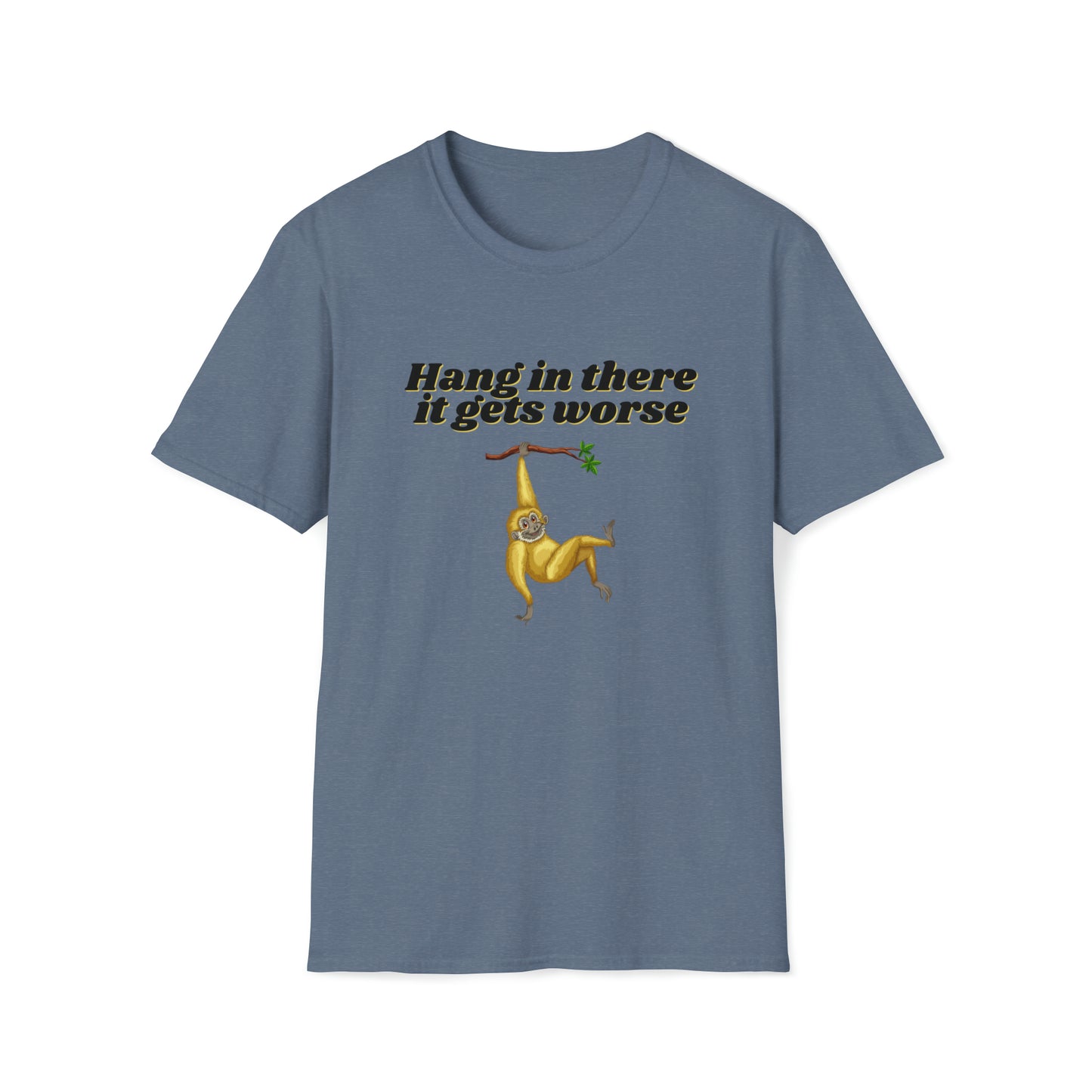 Hang In There it Gets Worse II, Unisex Softstyle T-Shirt