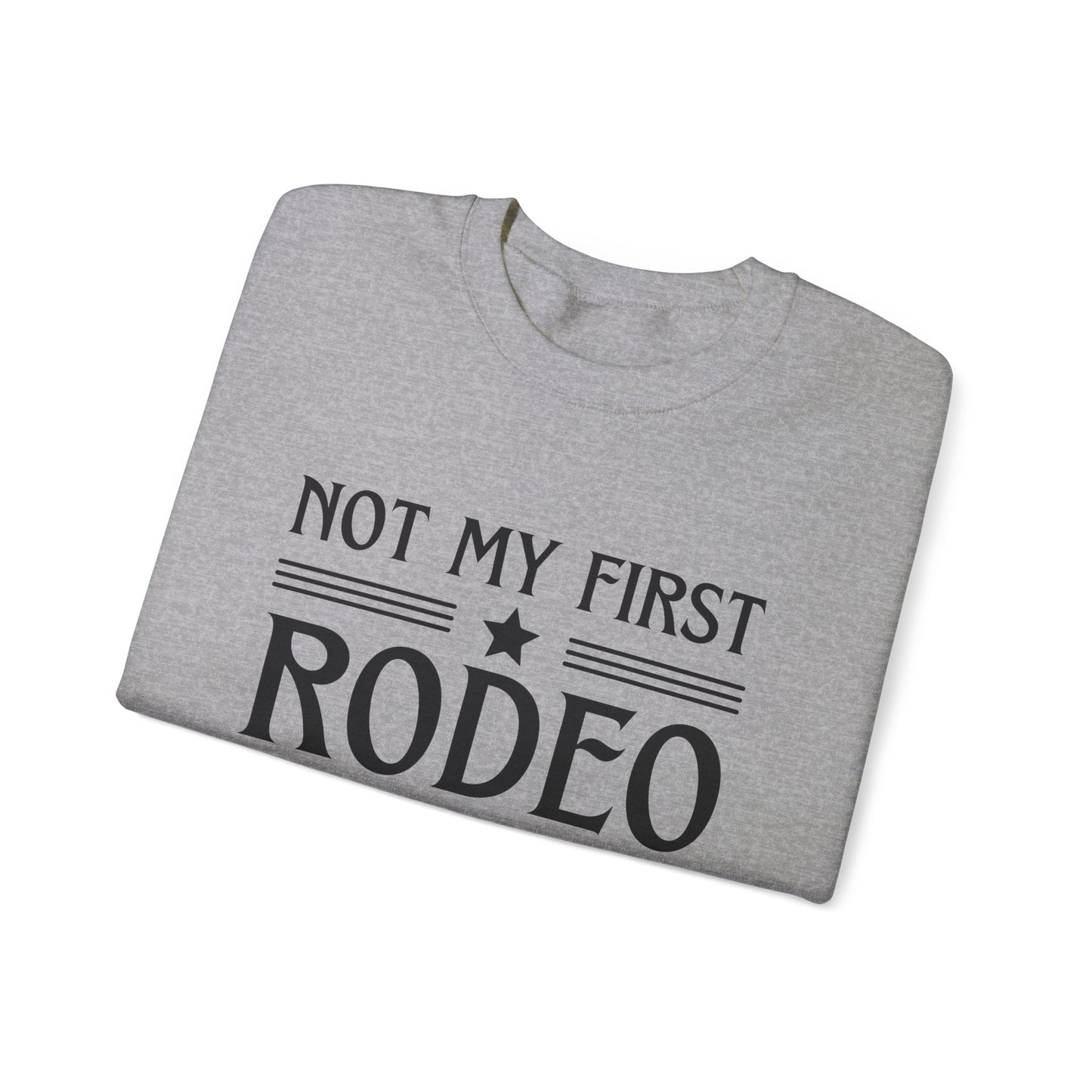 Not My First Rodeo, Unisex Heavy Blend Crewneck Sweatshirt