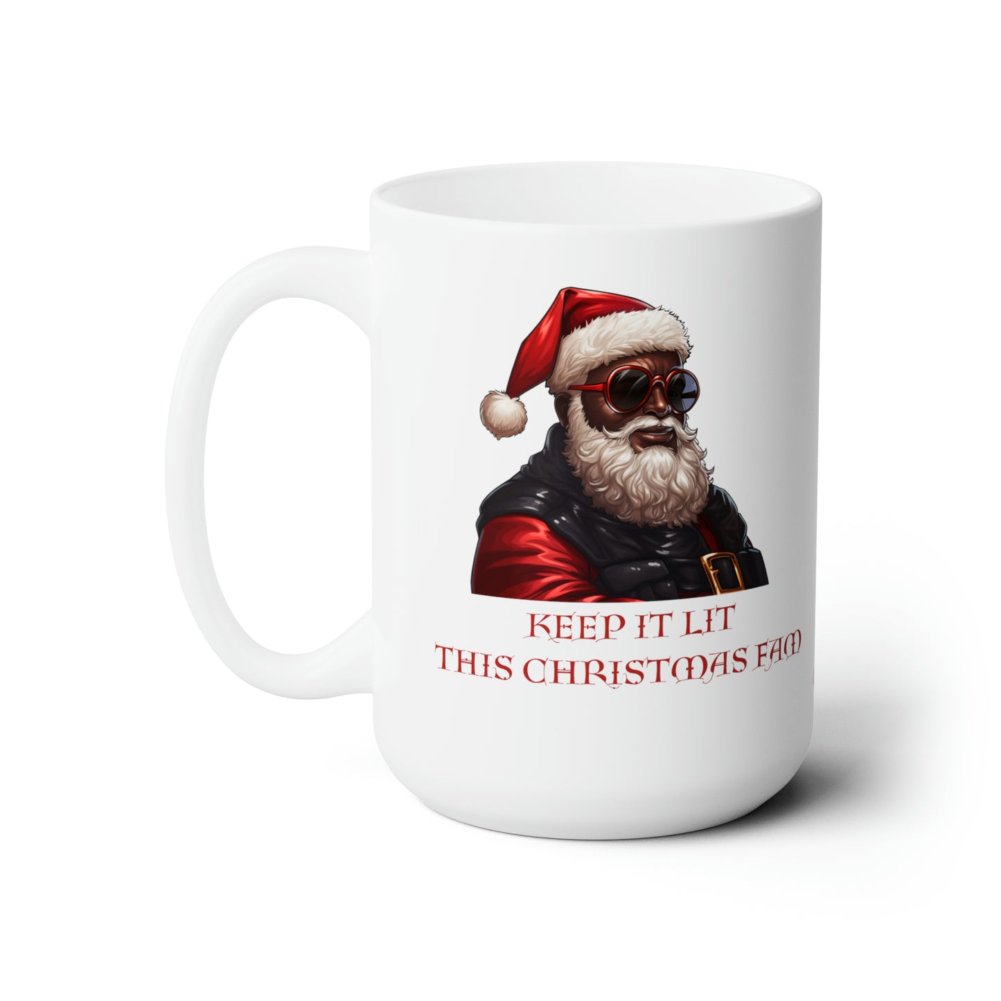 Keep It Lit This Christmas Fam, Ceramic Mug 15oz