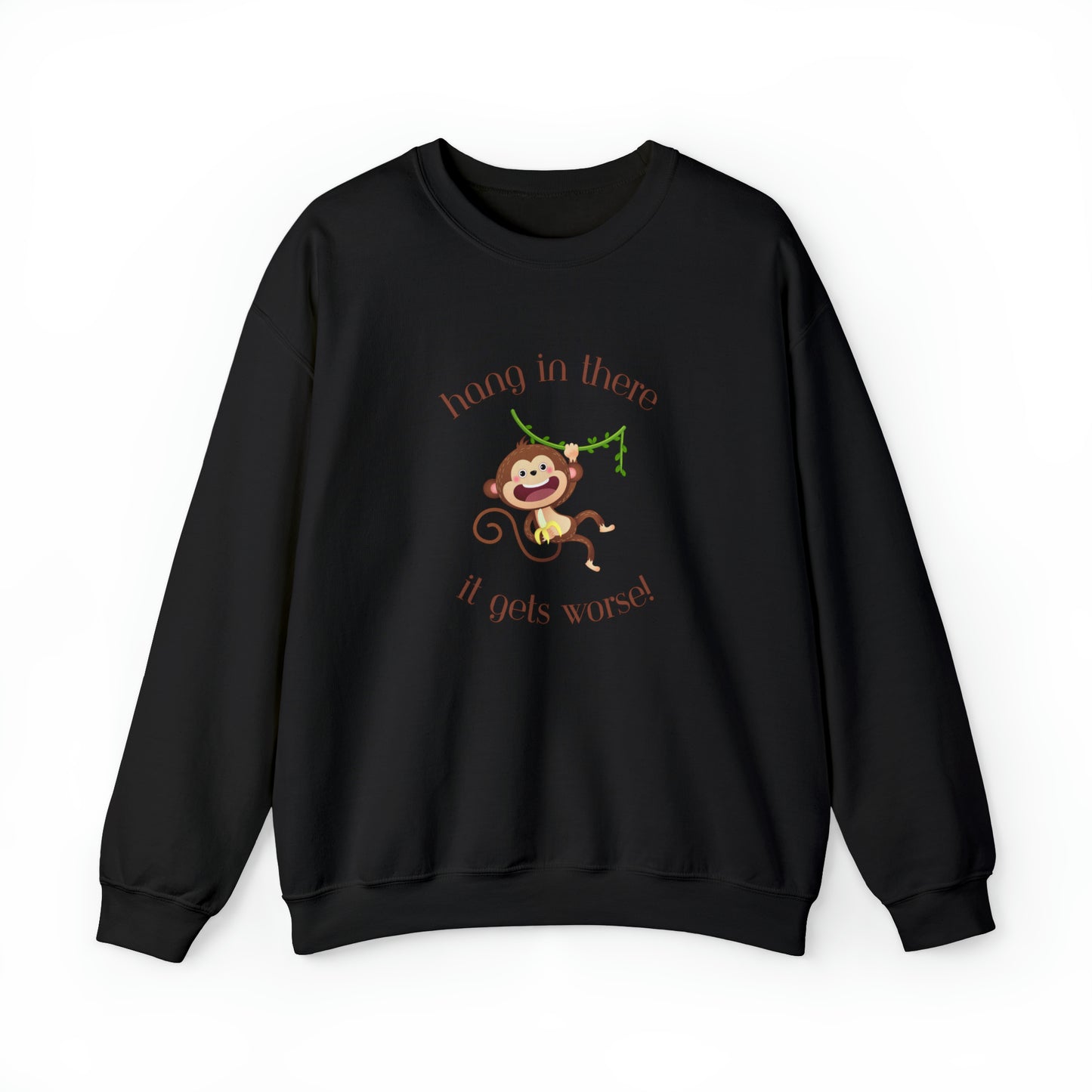 Hang In There It Gets Worse I, Unisex Heavy Blend Crewneck Sweatshirt