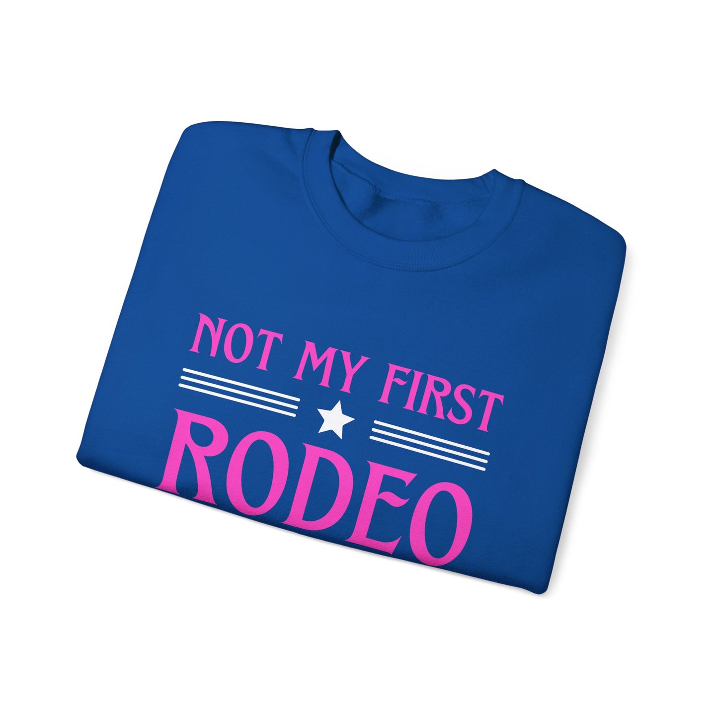 Not My First Rodeo, Unisex Heavy Blend Crewneck Sweatshirt