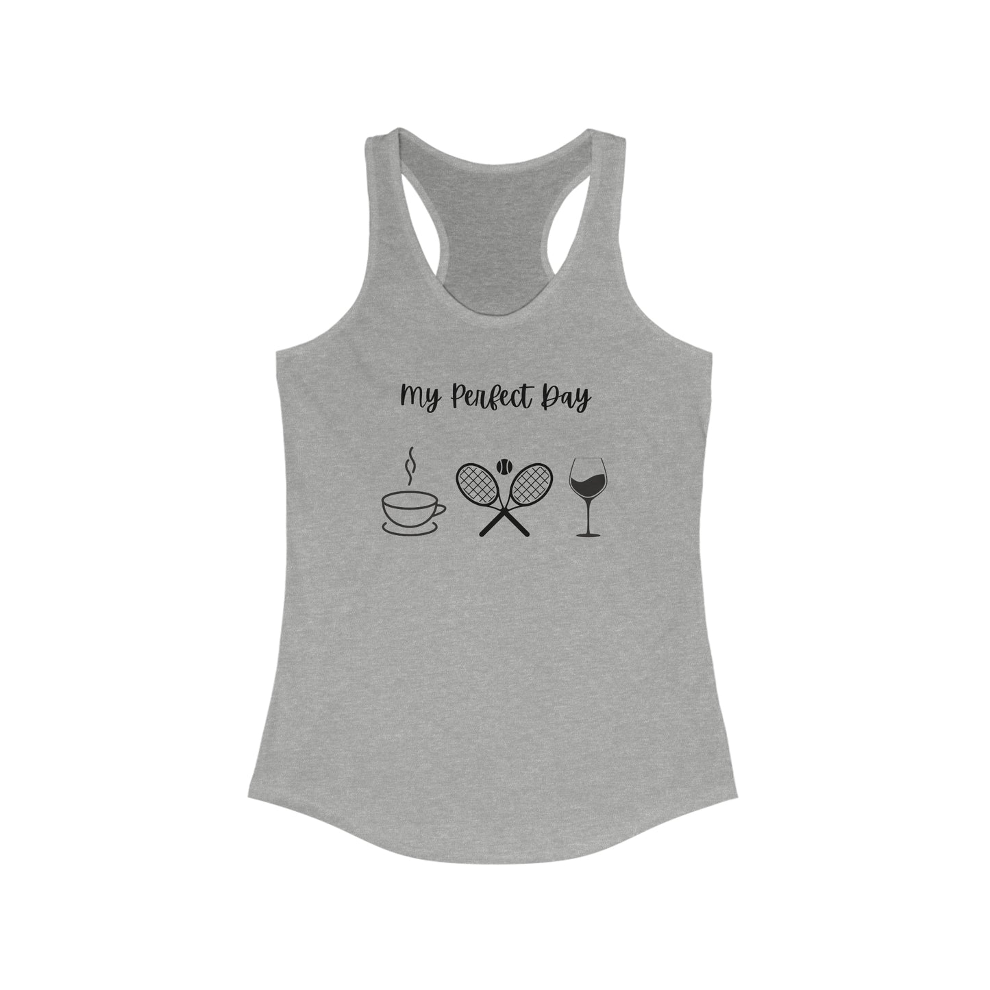 My Perfect Day - Tennis and Wine - Woman's Racerback Tank