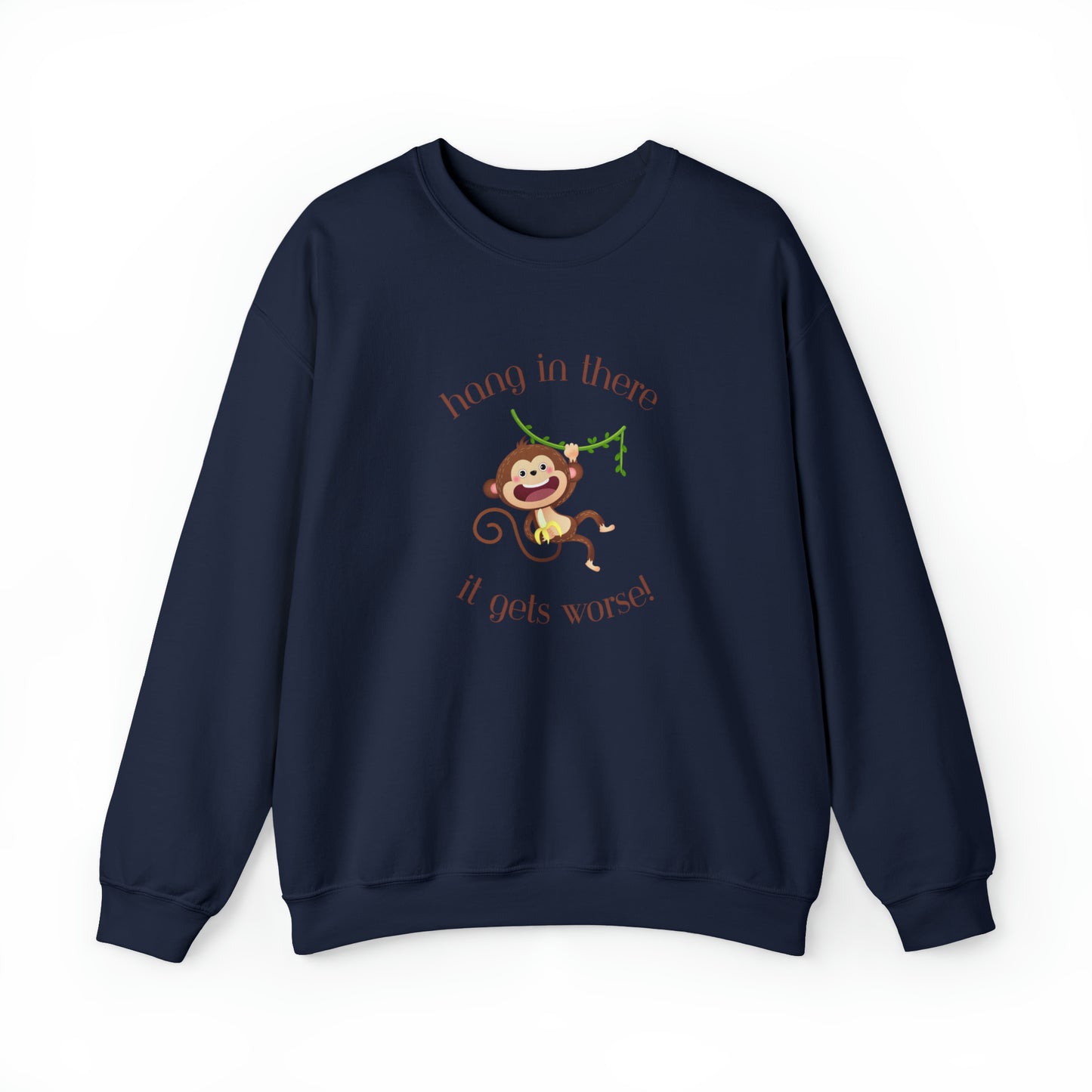 Hang In There It Gets Worse I, Unisex Heavy Blend Crewneck Sweatshirt