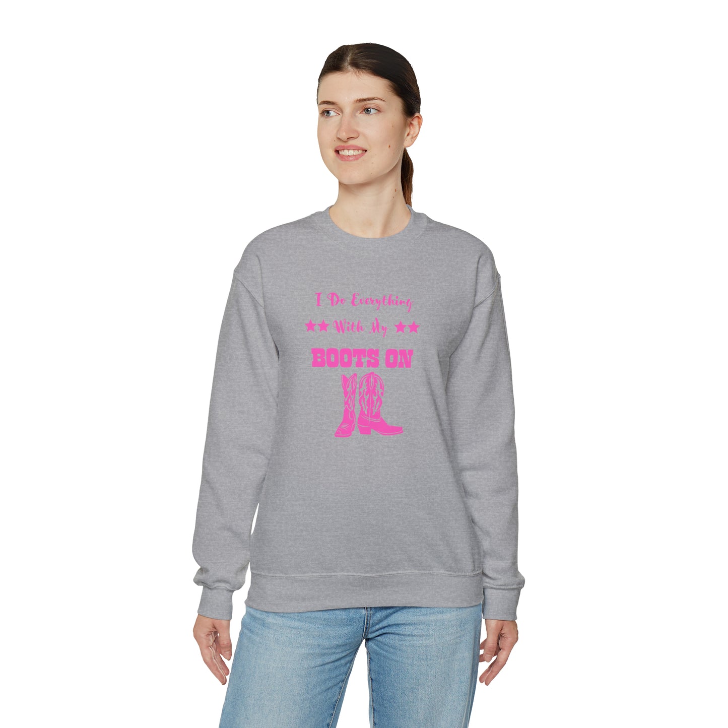 I Do Everything With My Boots On II, Unisex Heavy Blend Crewneck Sweatshirt