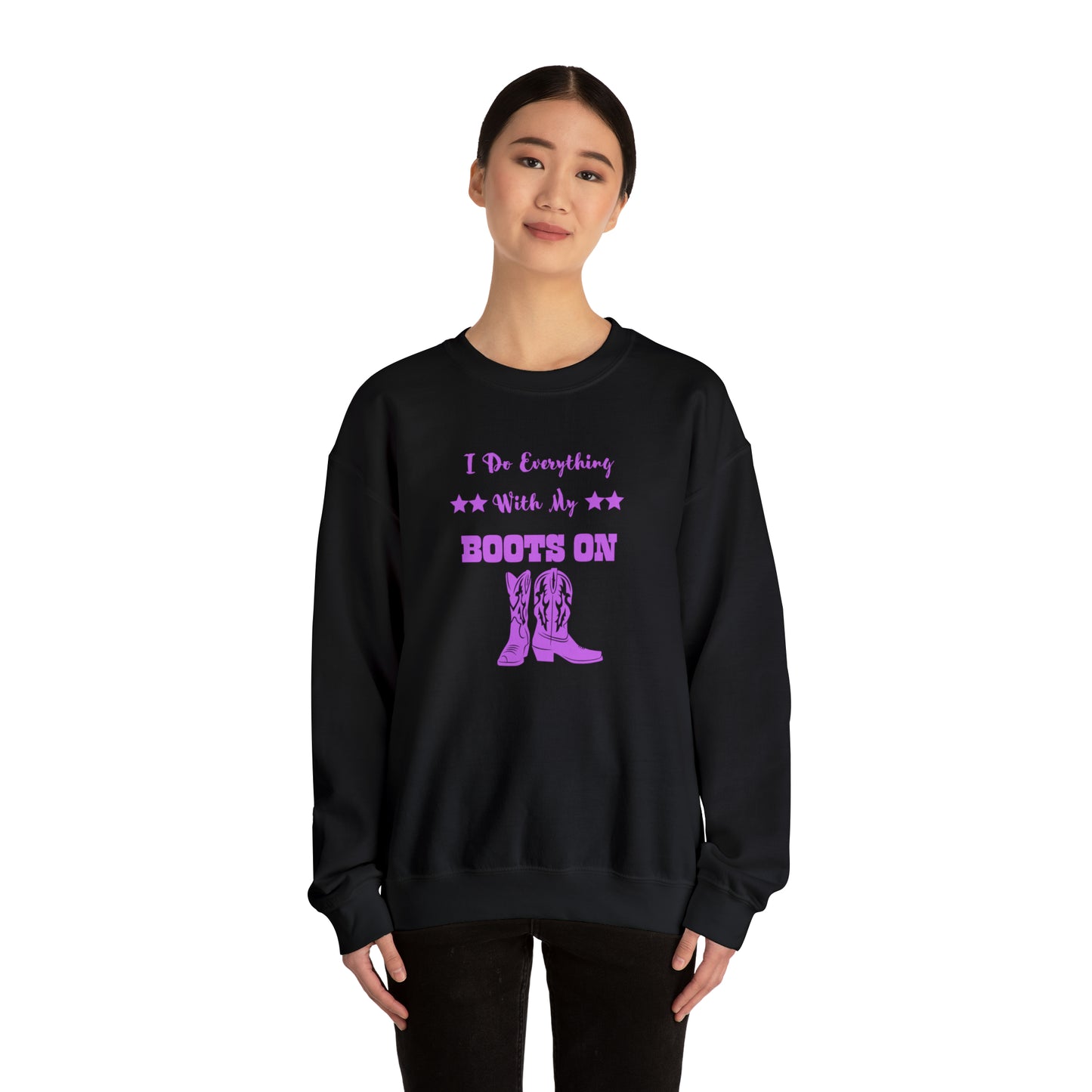 I Do Everything With My Boots On II, Unisex Heavy Blend Crewneck Sweatshirt