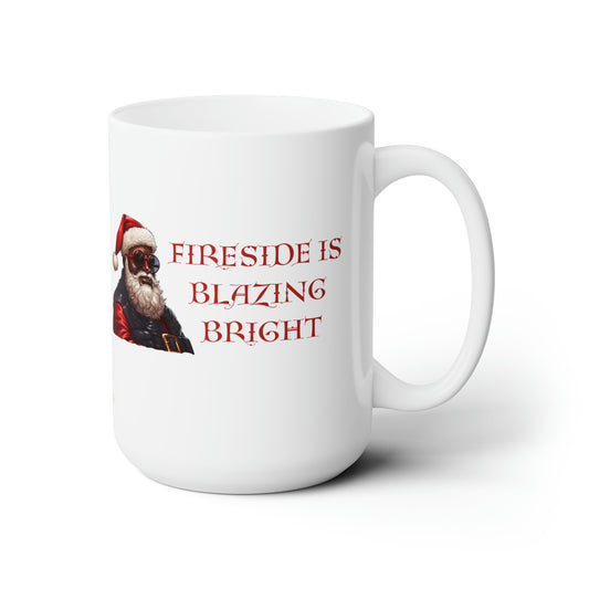 Fireside Is Blazing Bright, Ceramic Mug 15oz