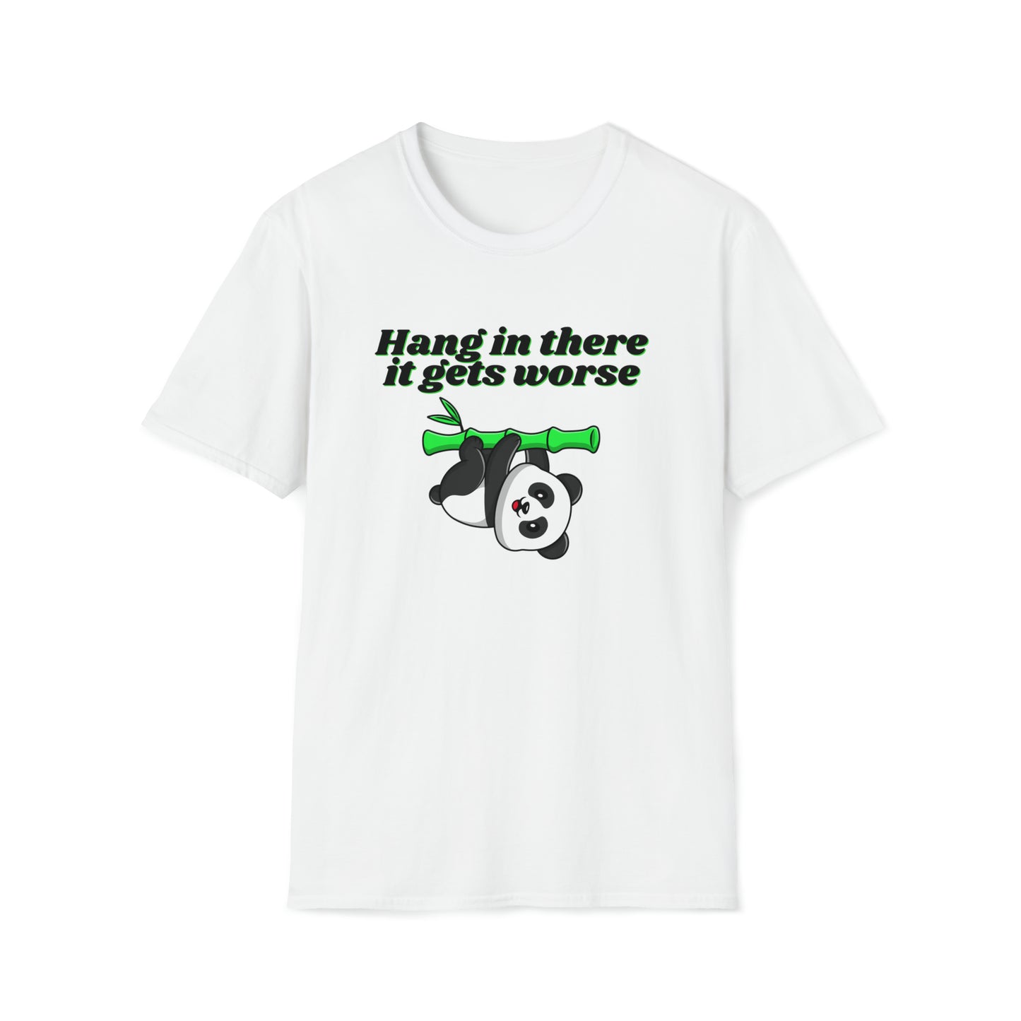 Hang In There it Gets Worse III, Unisex Softstyle T-Shirt