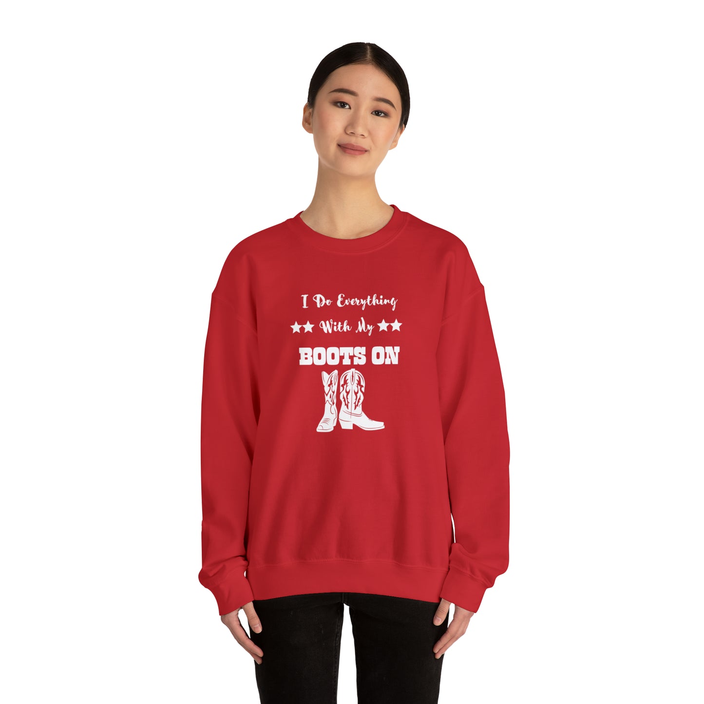 I Do Everything With My Boots On II, Unisex Heavy Blend Crewneck Sweatshirt