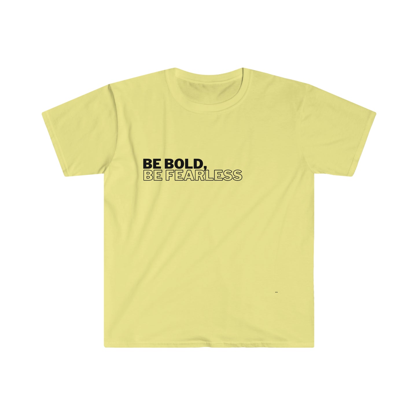 Be Bold Be Fearless, Unisex Softstyle T-Shirt