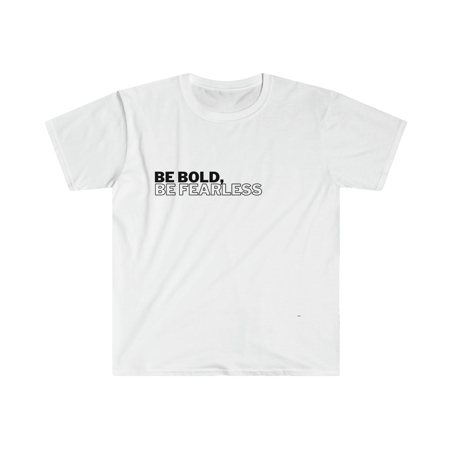 Be Bold Be Fearless, Unisex Softstyle T-Shirt
