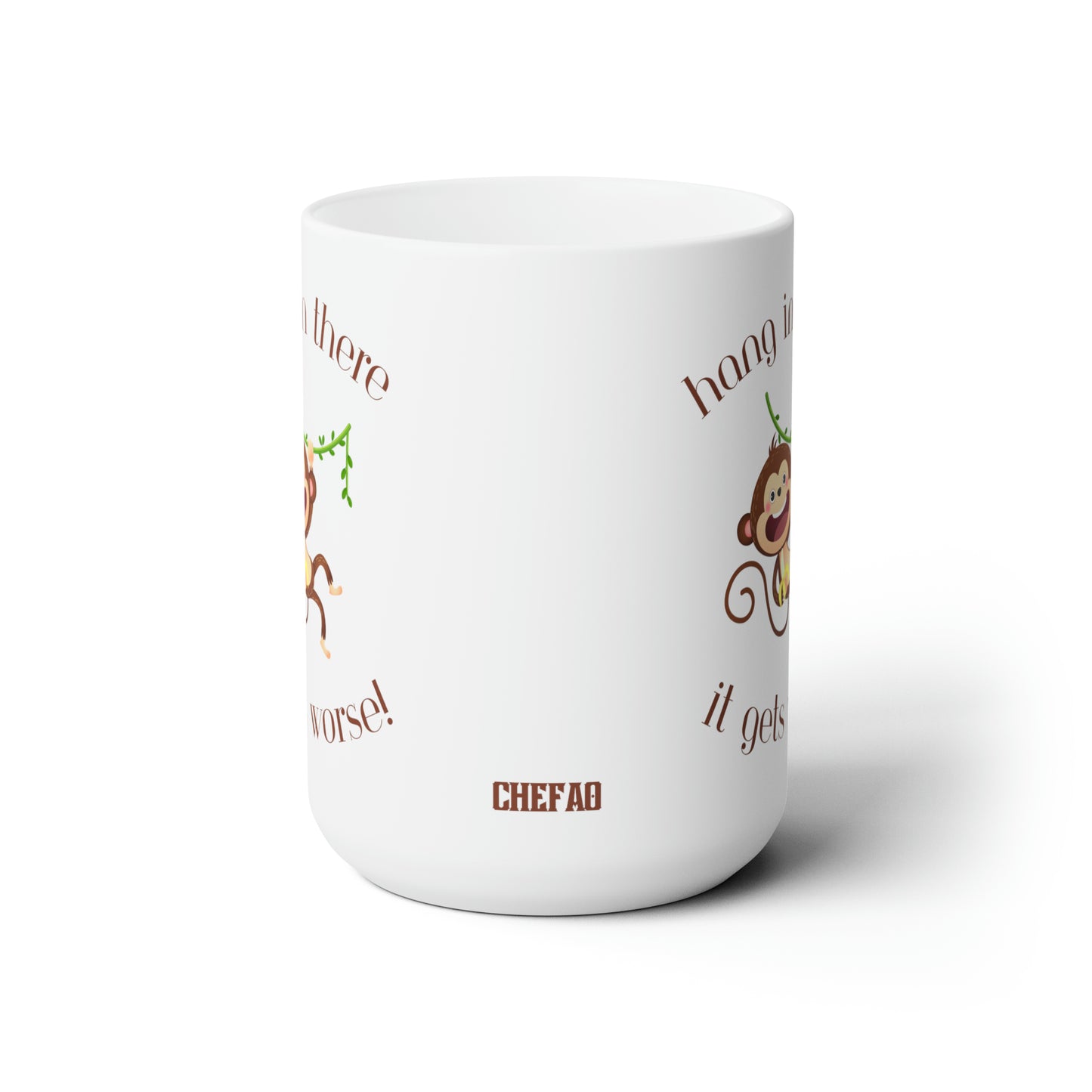 Hang in There It Gets Worse, Ceramic Mug 15oz