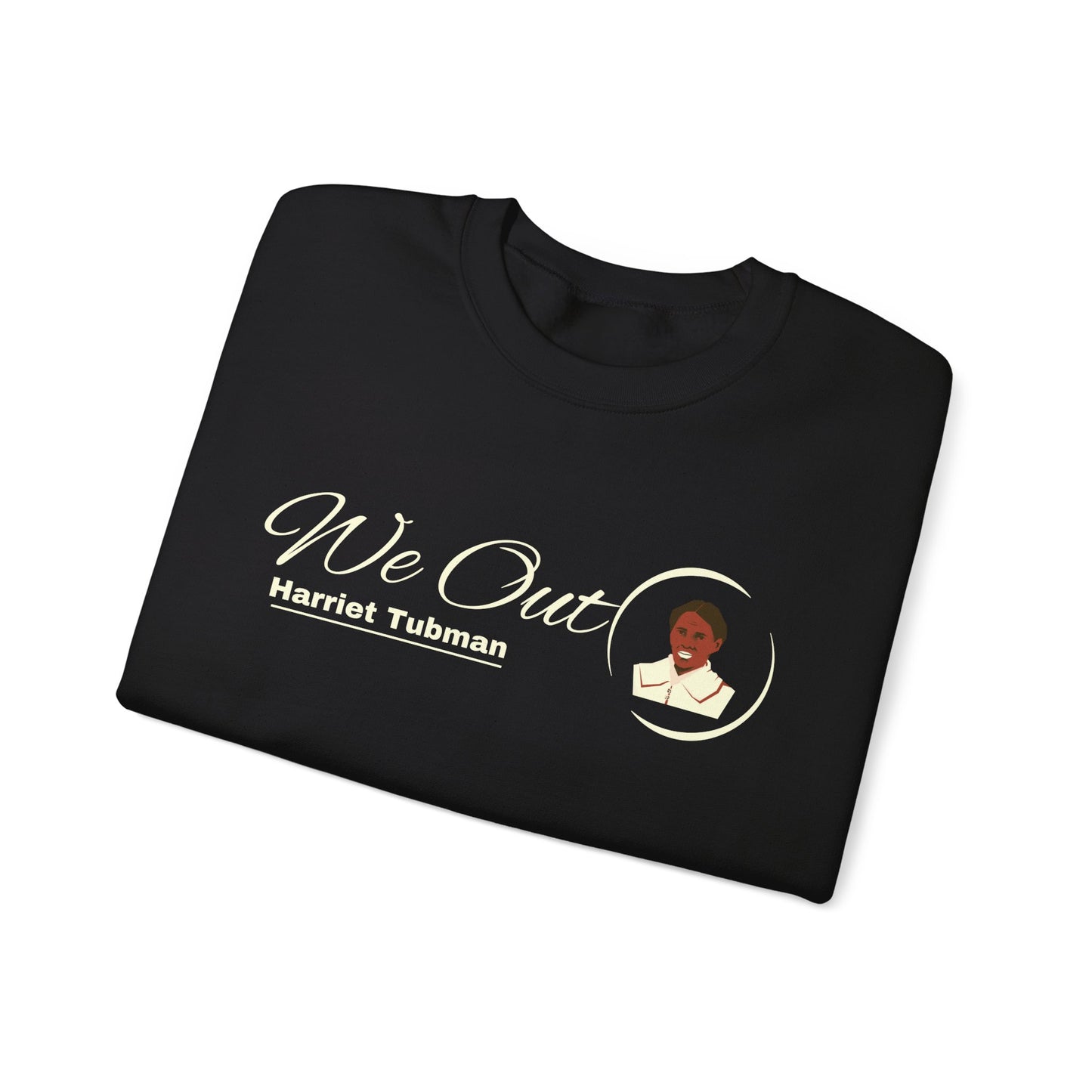 Harriet Tubman "We Out", Unisex Heavy Blend™ Crewneck Sweatshirt