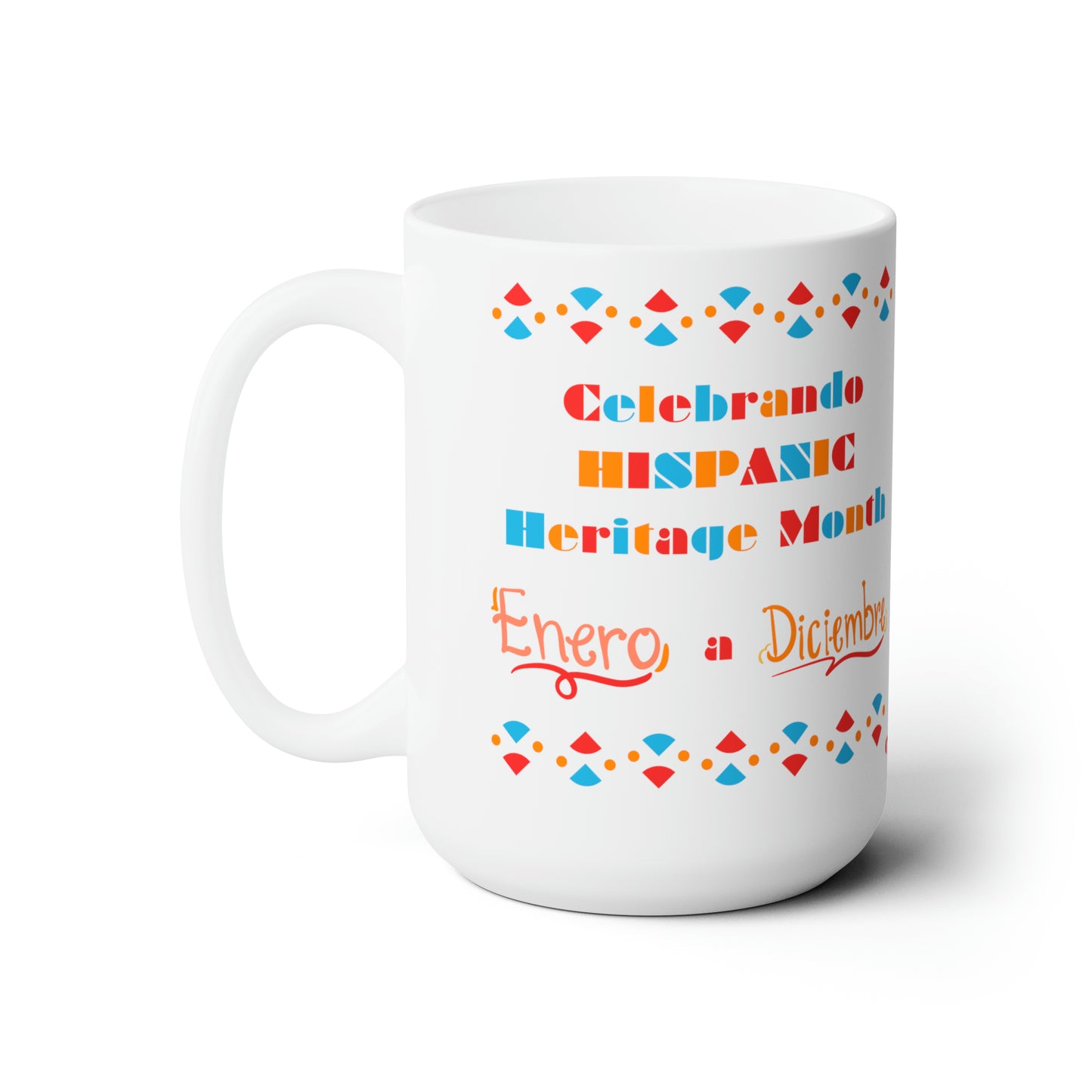 Celebrate Hispanic Heritage Month II, Ceramic Mug 15oz