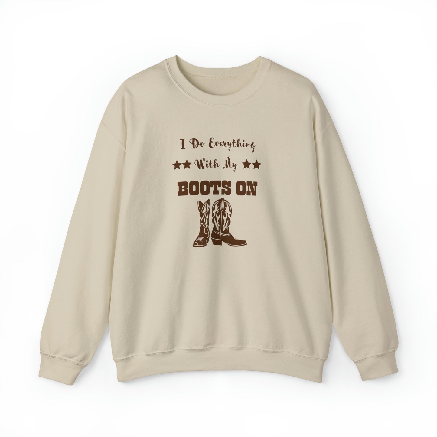 I Do Everything With My Boots On II, Unisex Heavy Blend Crewneck Sweatshirt