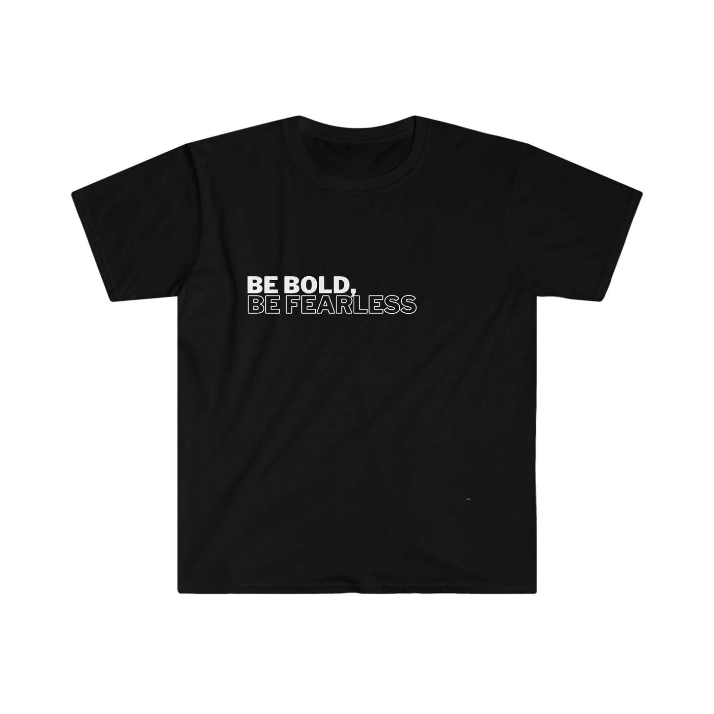 Be Bold Be Fearless, Unisex Softstyle T-Shirt