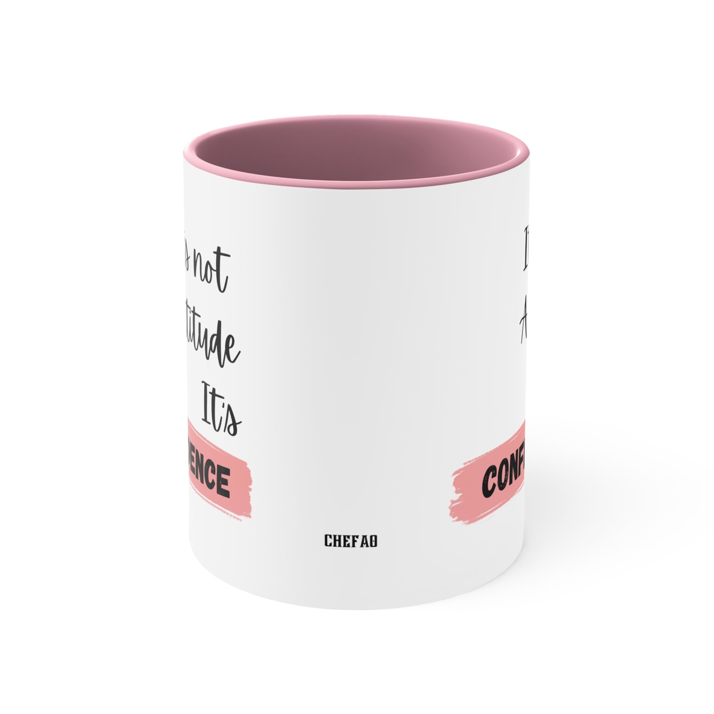 It's not Attitude, It's Confidence Coffee Mug, 11oz