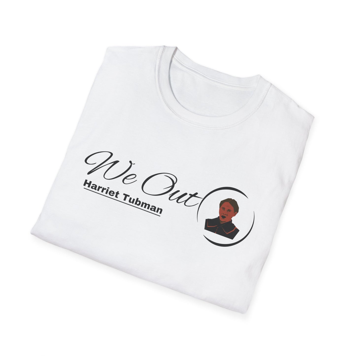 Harriet Tubman "We Out", Unisex Softstyle T-Shirt