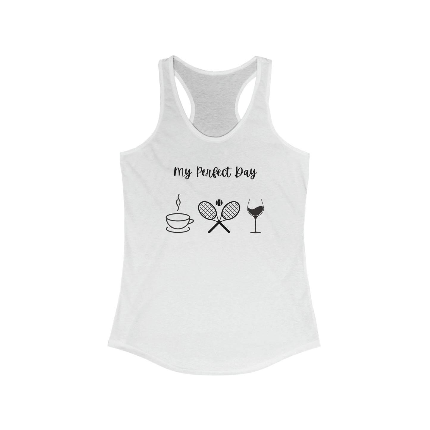 My Perfect Day - Tennis and Wine - Woman's Racerback Tank