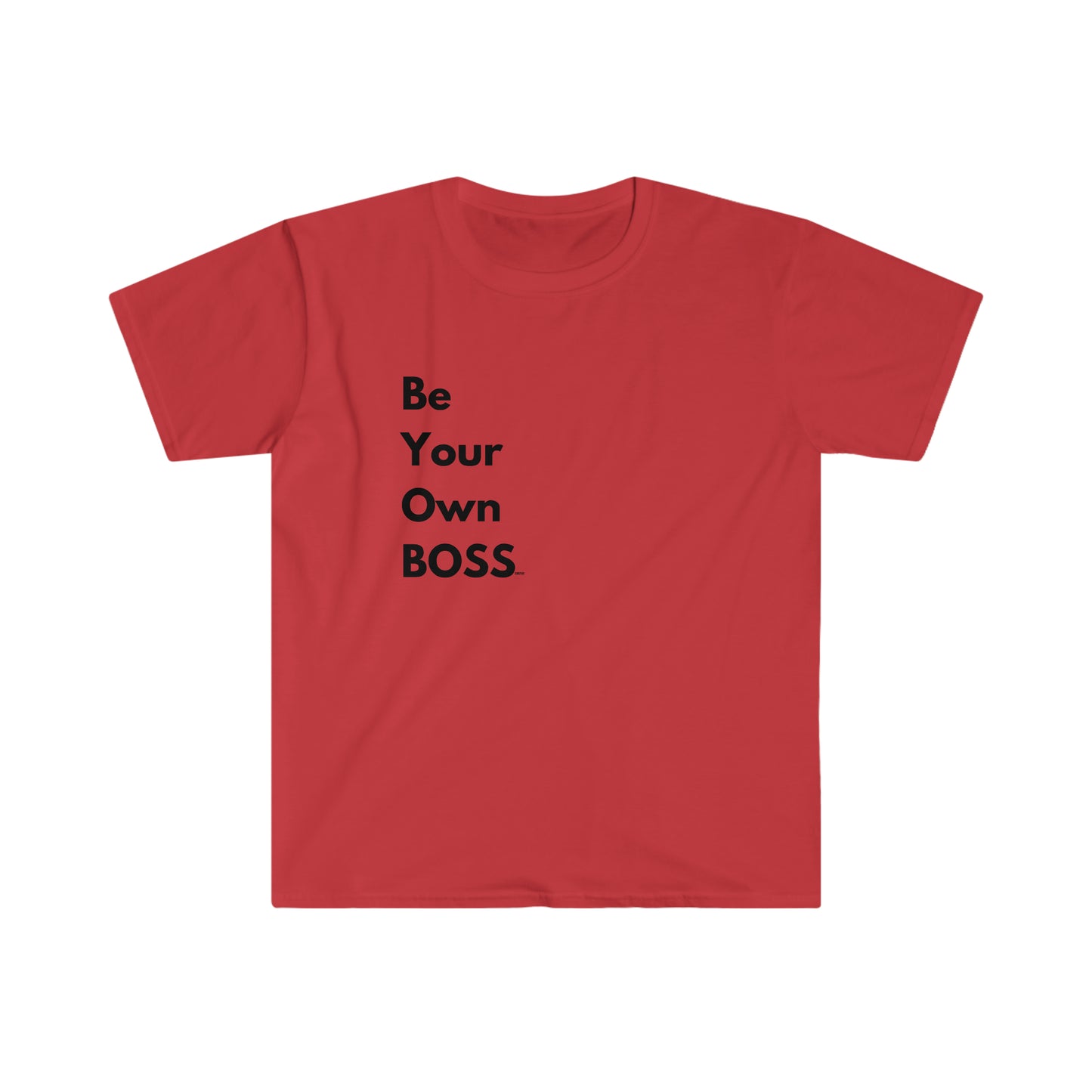 Be Your Own Boss, Unisex Softstyle T-Shirt