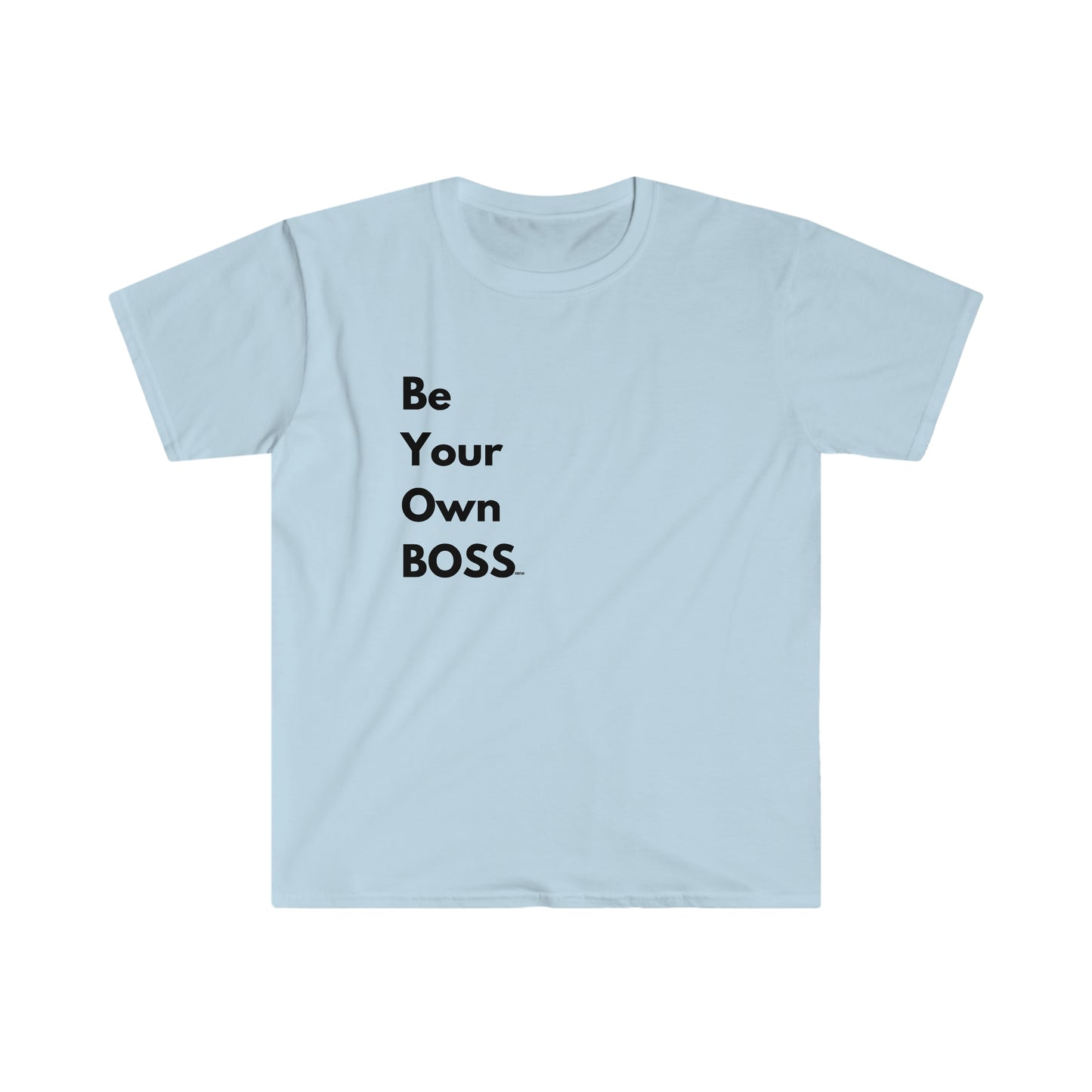 Be Your Own Boss, Unisex Softstyle T-Shirt