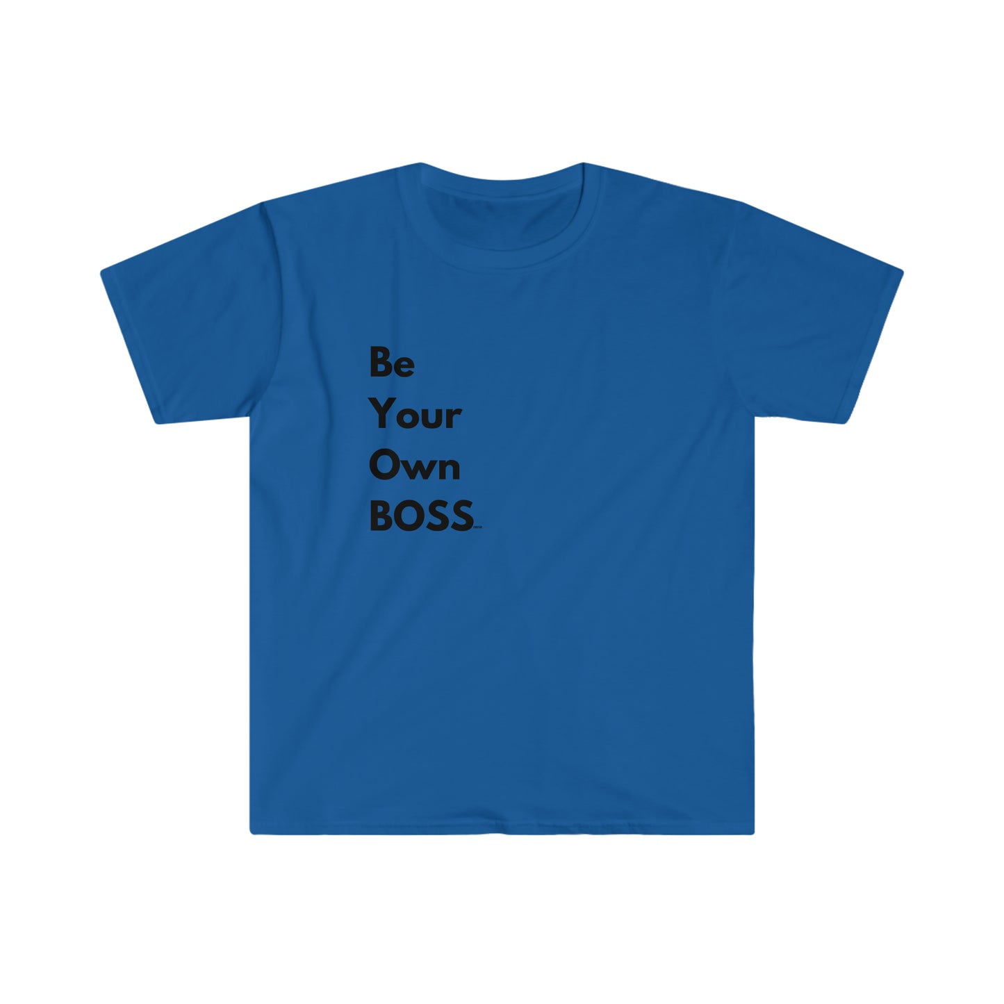 Be Your Own Boss, Unisex Softstyle T-Shirt