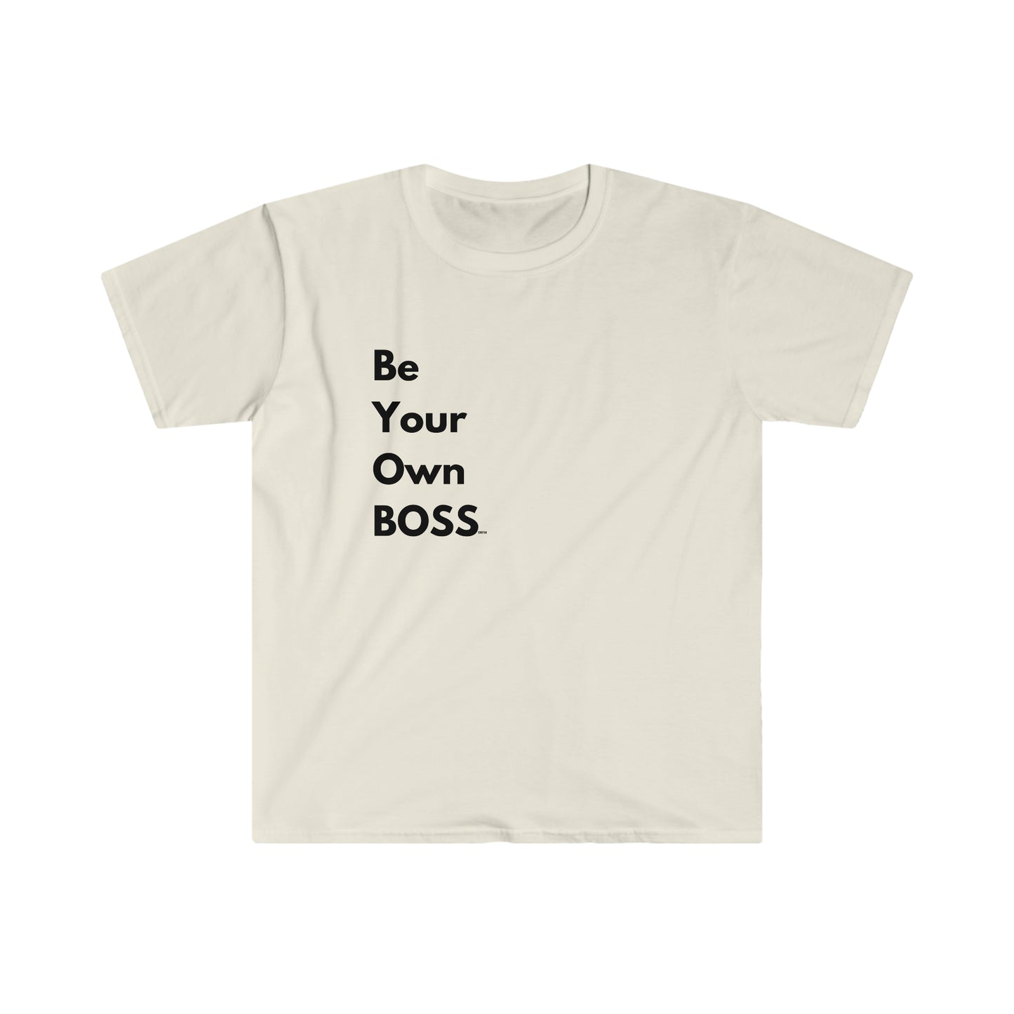 Be Your Own Boss, Unisex Softstyle T-Shirt