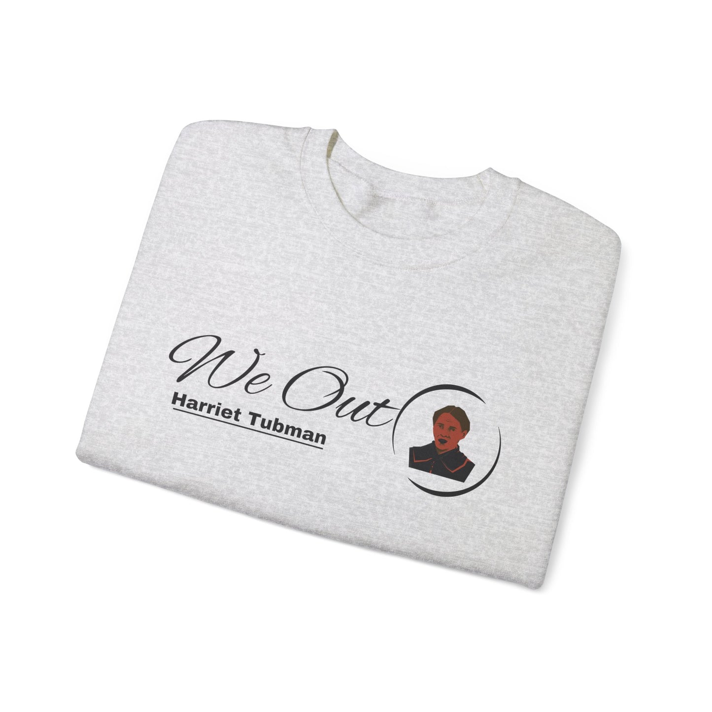 Harriet Tubman "We Out", Unisex Heavy Blend™ Crewneck Sweatshirt