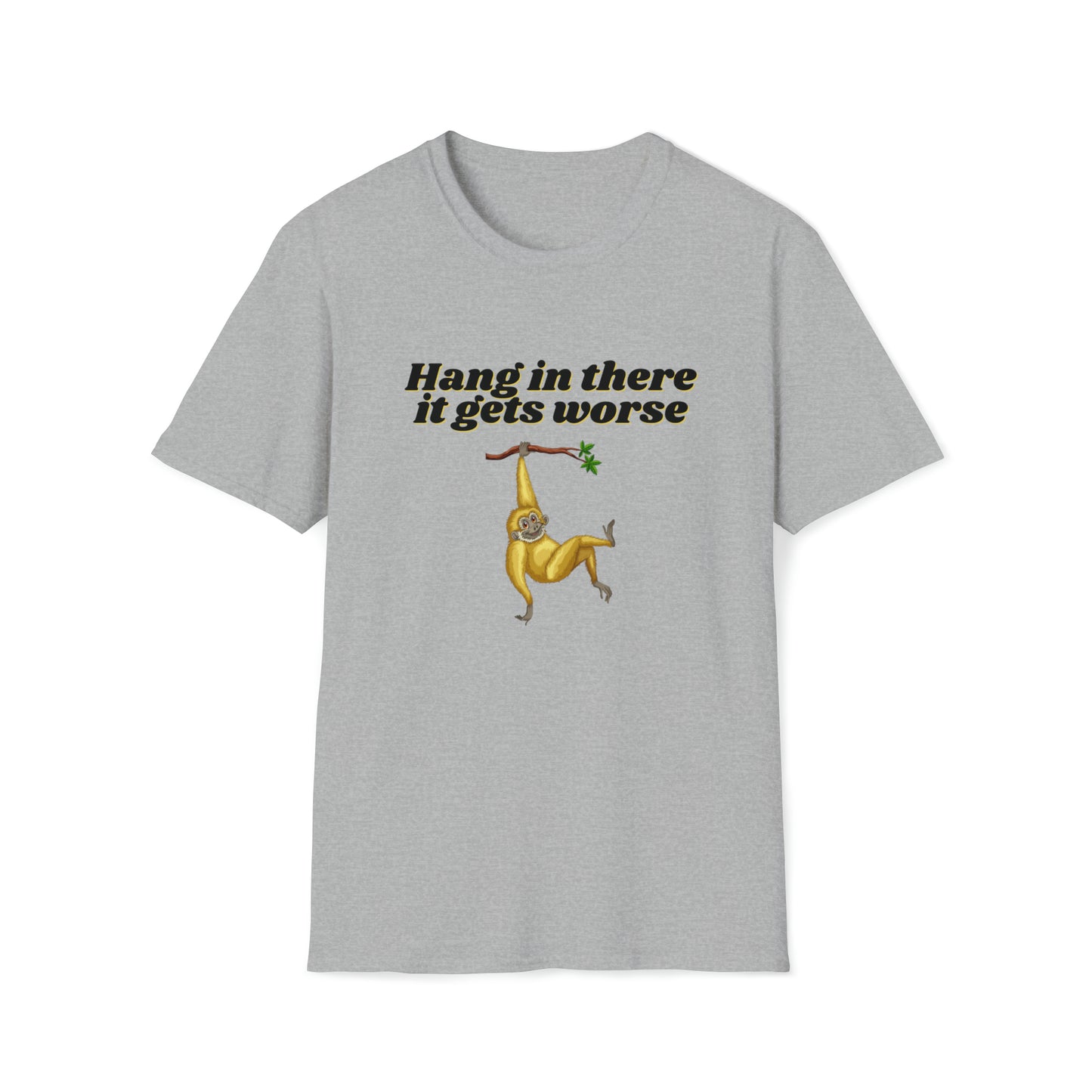Hang In There it Gets Worse II, Unisex Softstyle T-Shirt