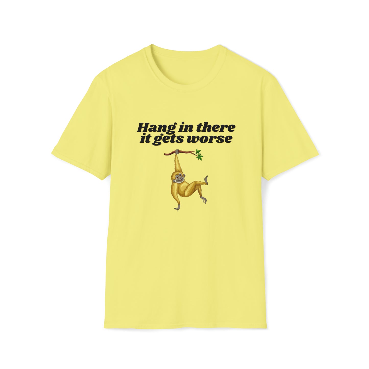 Hang In There it Gets Worse II, Unisex Softstyle T-Shirt