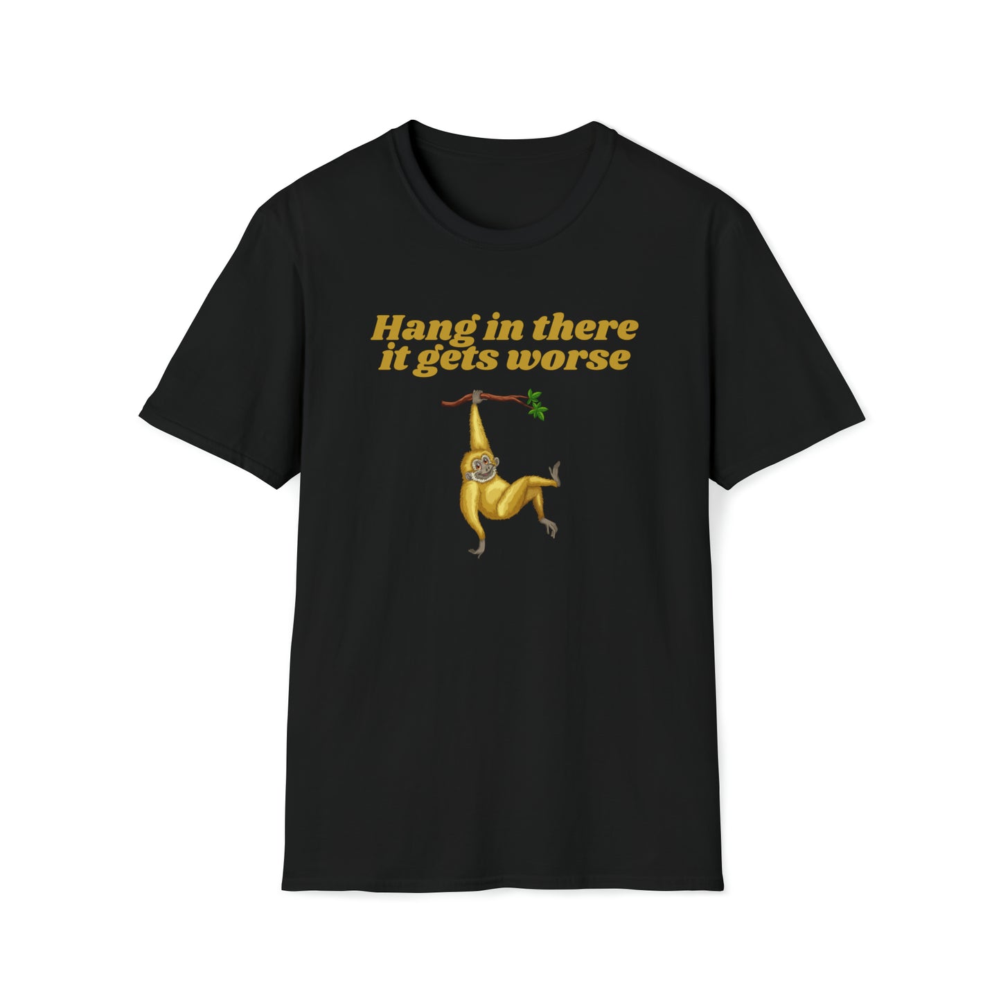 Hang In There it Gets Worse II, Unisex Softstyle T-Shirt