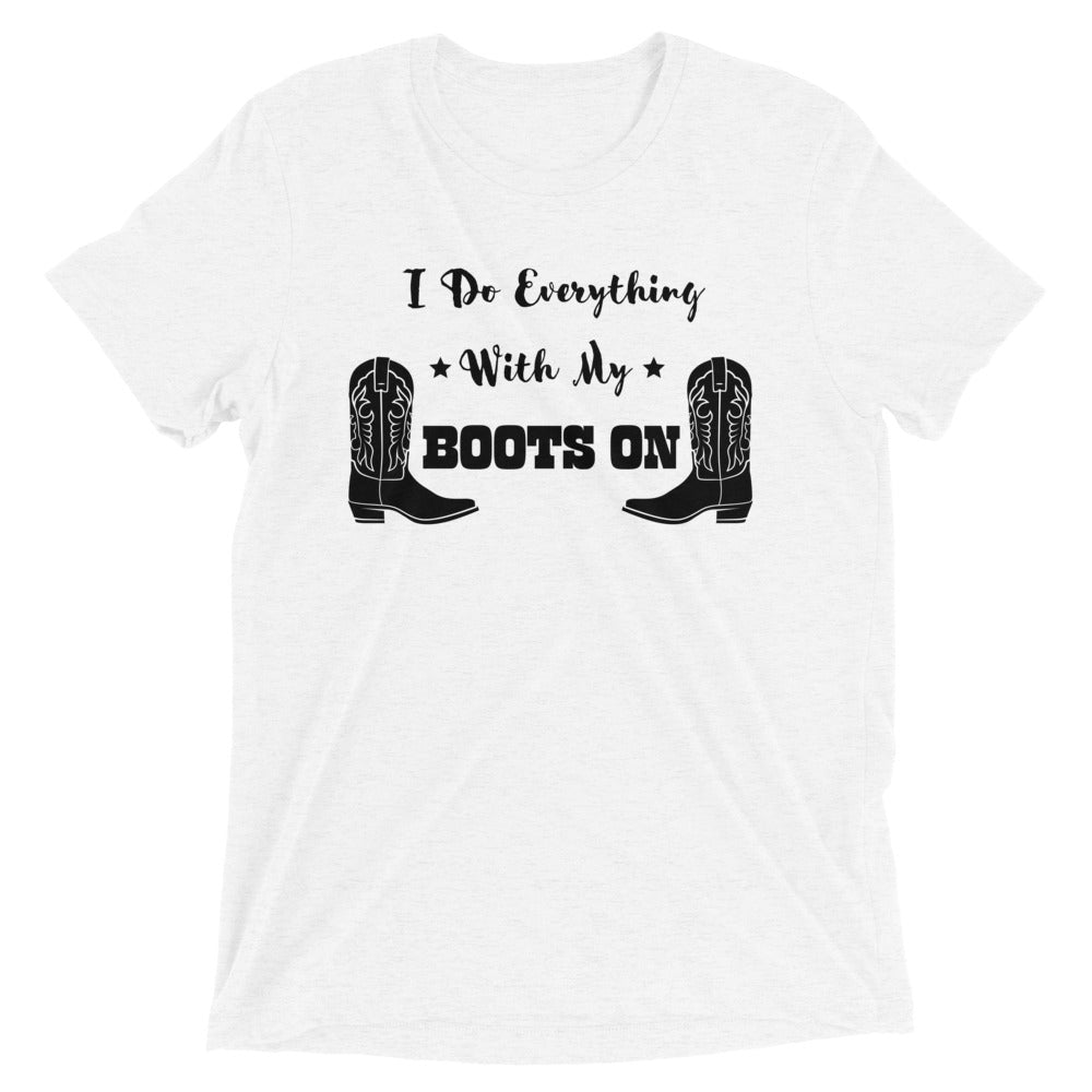 I Do Everything With My Boots On I, Short sleeve t-shirt