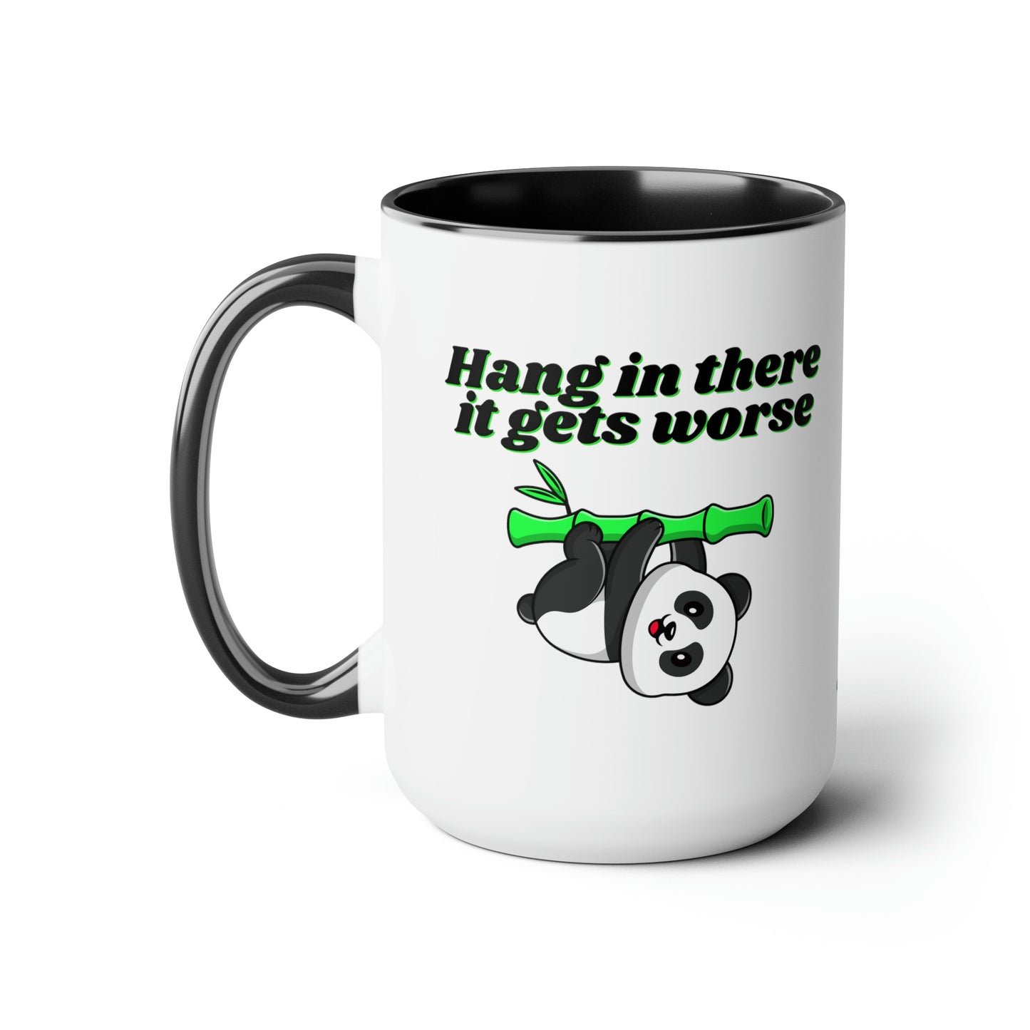 Hang in There it Gets Worse III, Coffee Mug, 15oz