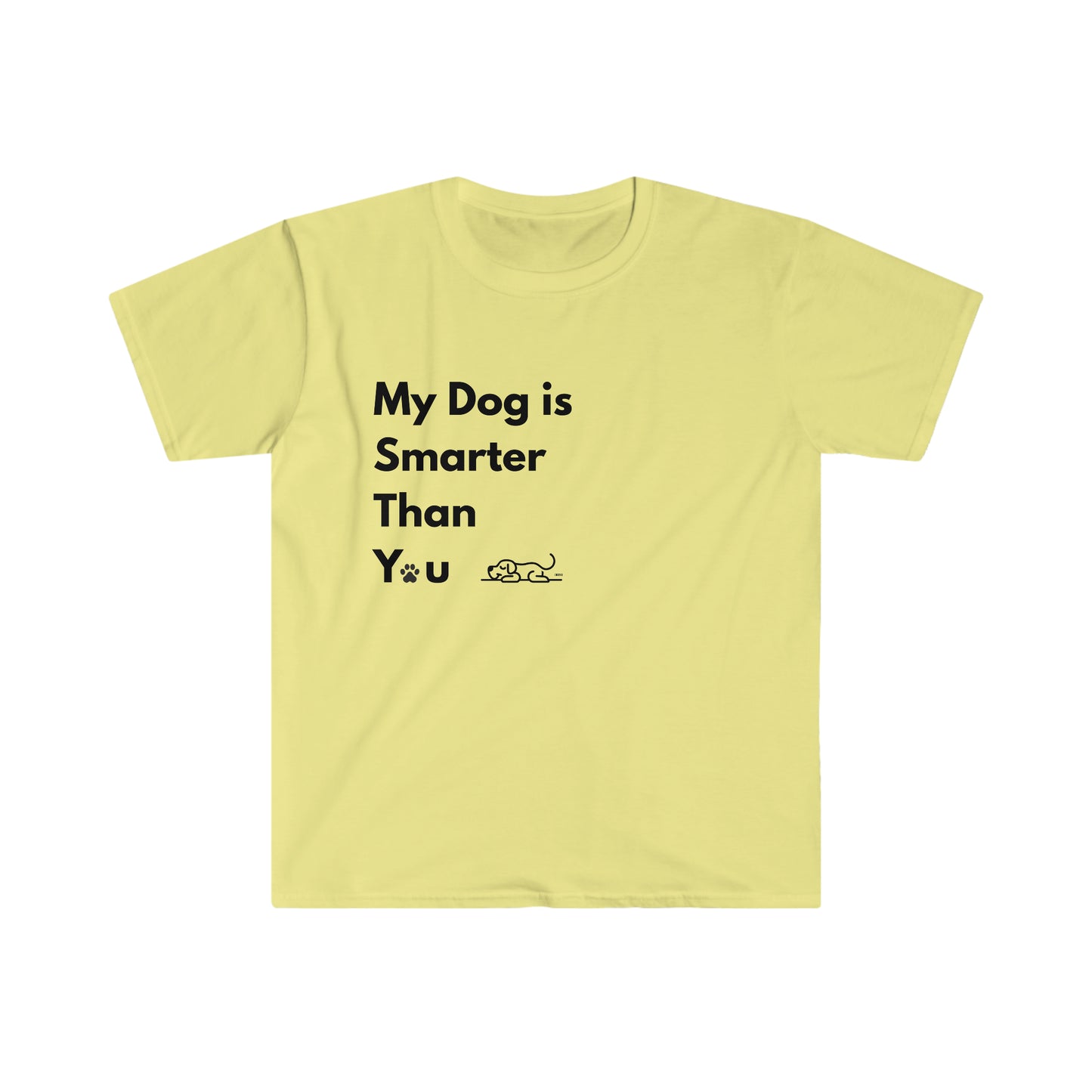 My Dog is Smarter than You, Unisex Softstyle T-Shirt
