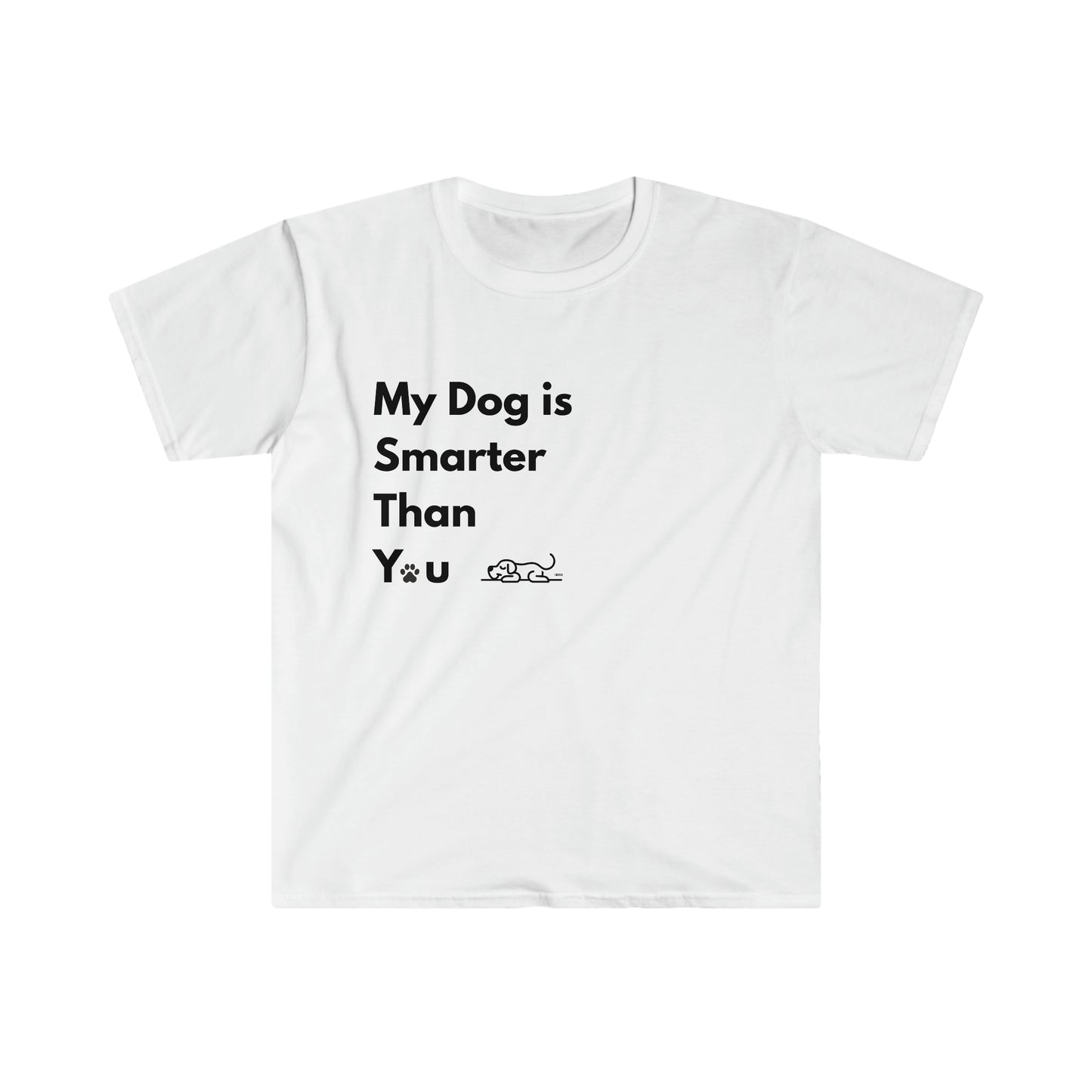 My Dog is Smarter than You, Unisex Softstyle T-Shirt