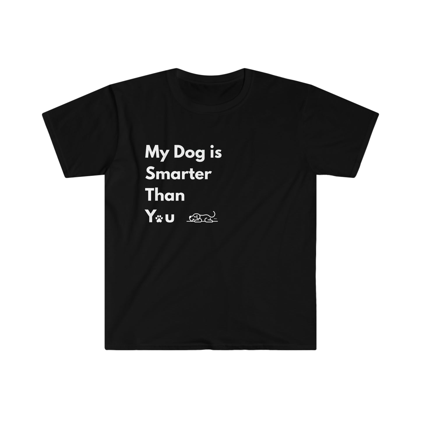 My Dog is Smarter than You, Unisex Softstyle T-Shirt