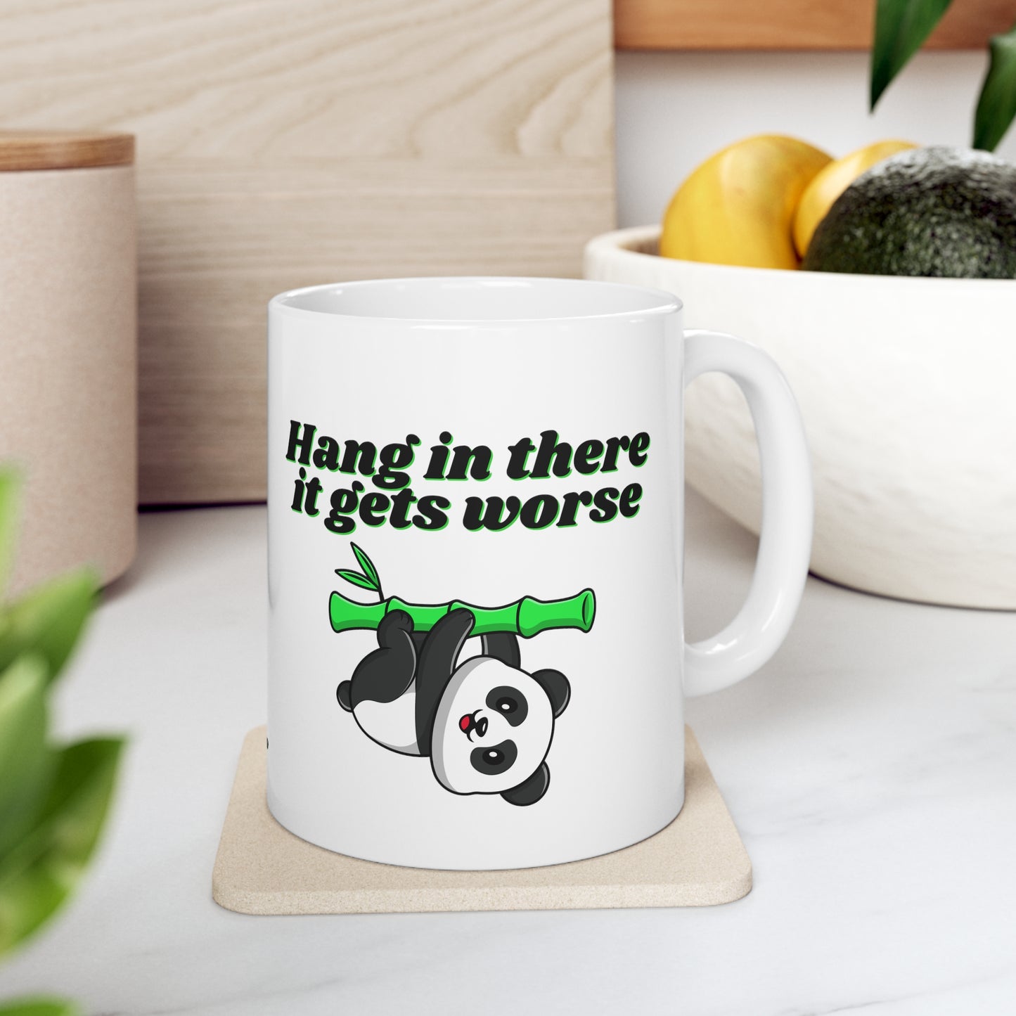 Hang In There It Gets Worse III, Ceramic Mug 11oz