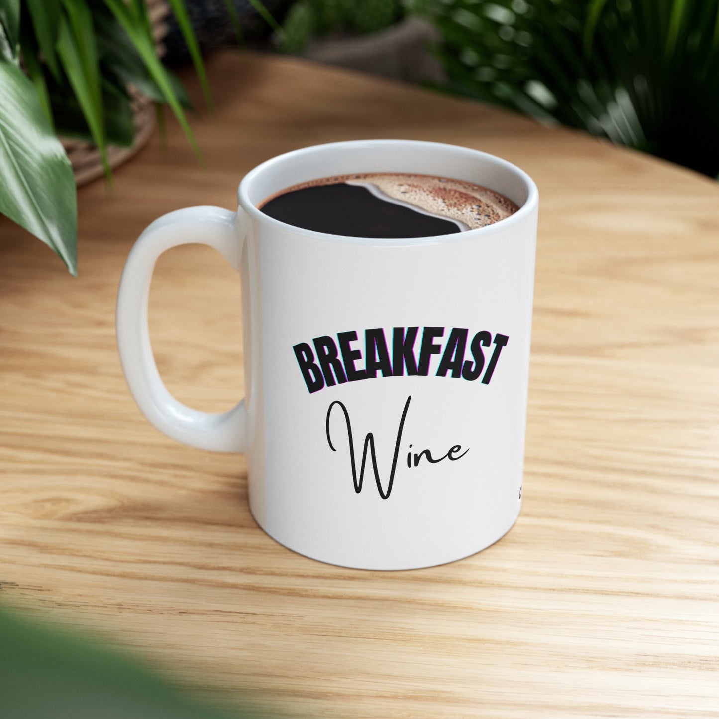 Breakfast Wine, Coffee Mug 11oz