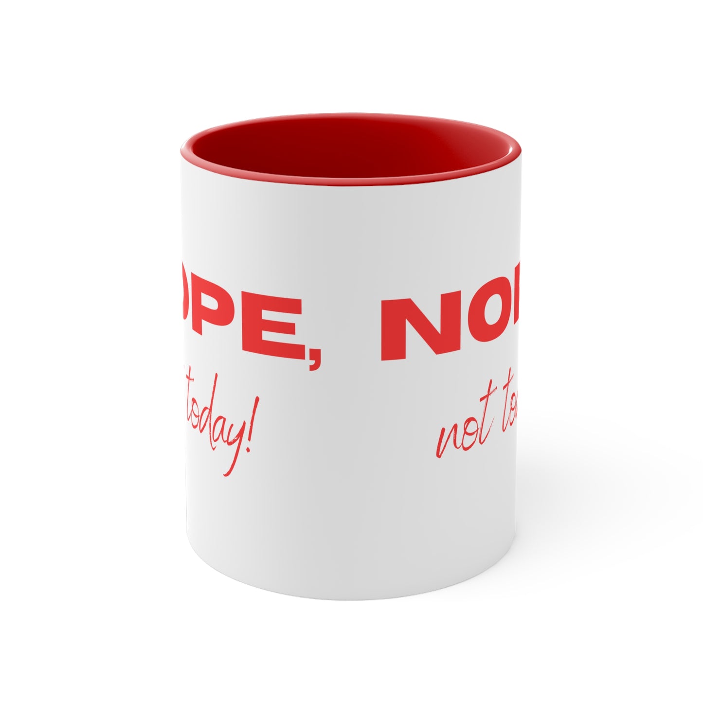 Nope, Not Today Coffee Mug, 11oz