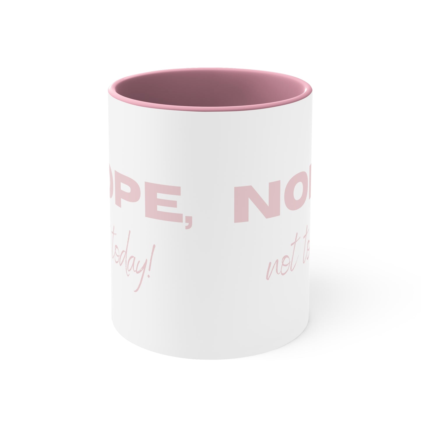 Nope, Not Today Coffee Mug, 11oz