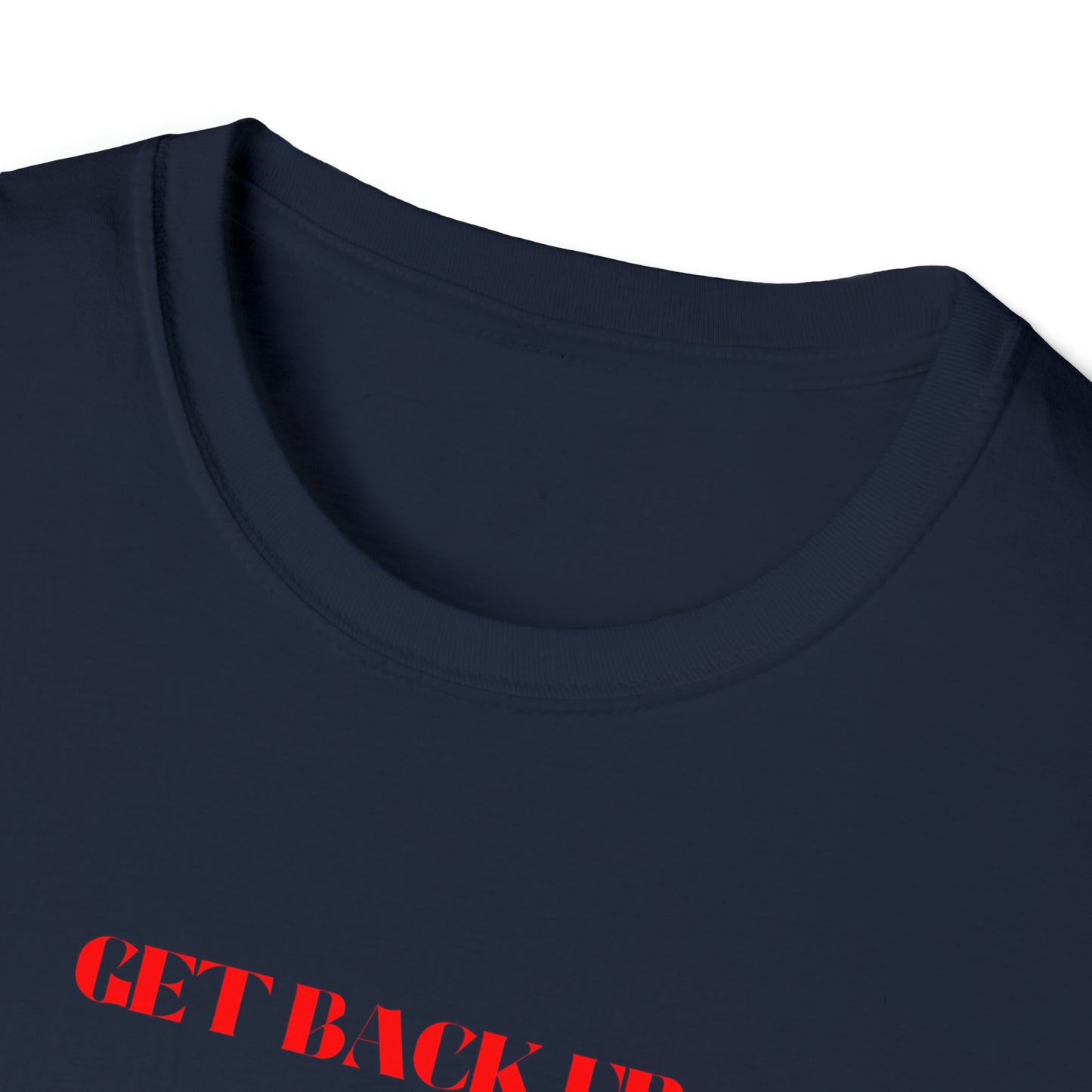 Chefao Get Back Up I, Unisex Softstyle T-Shirt