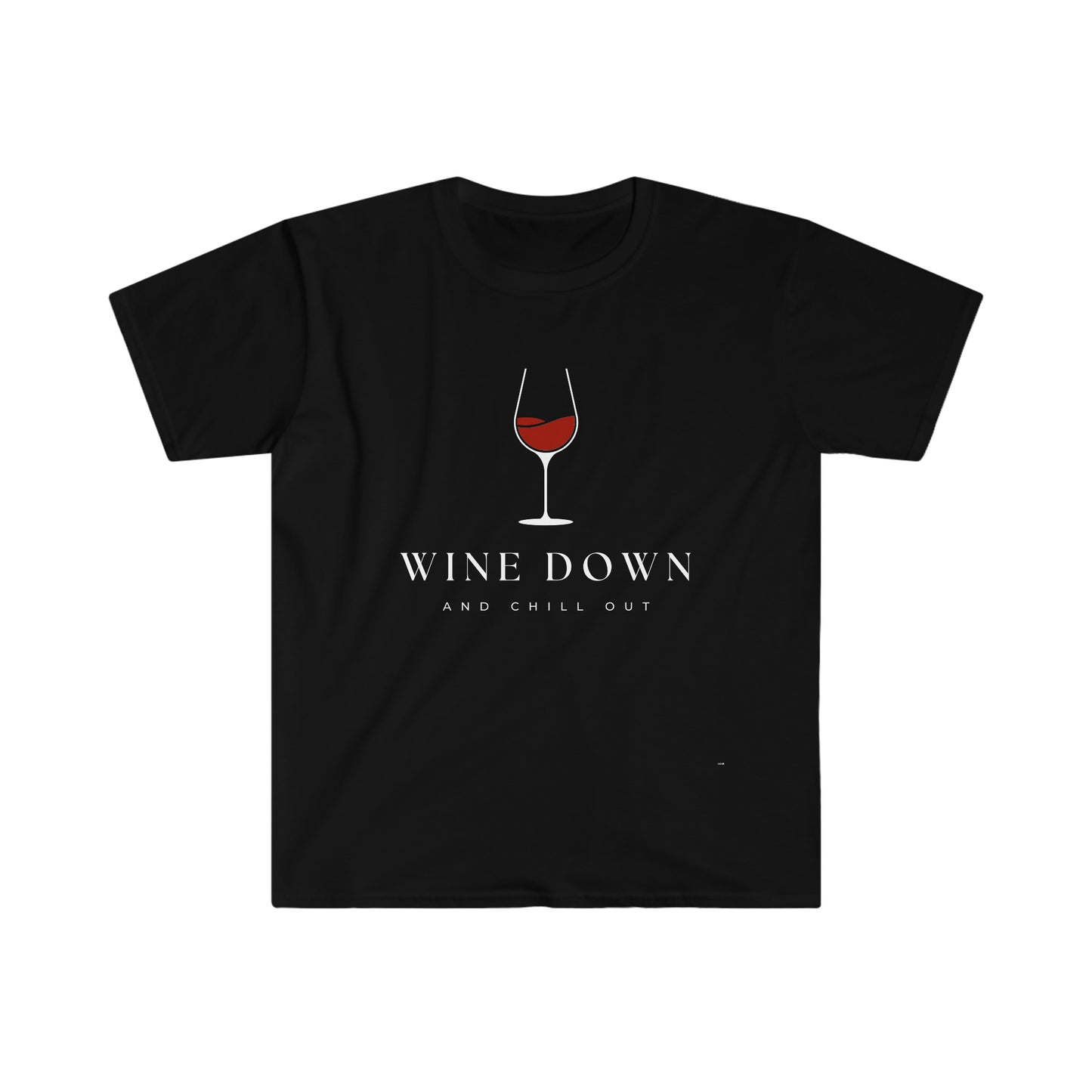 Wine Down and Chill Out, Unisex Softstyle T-Shirt